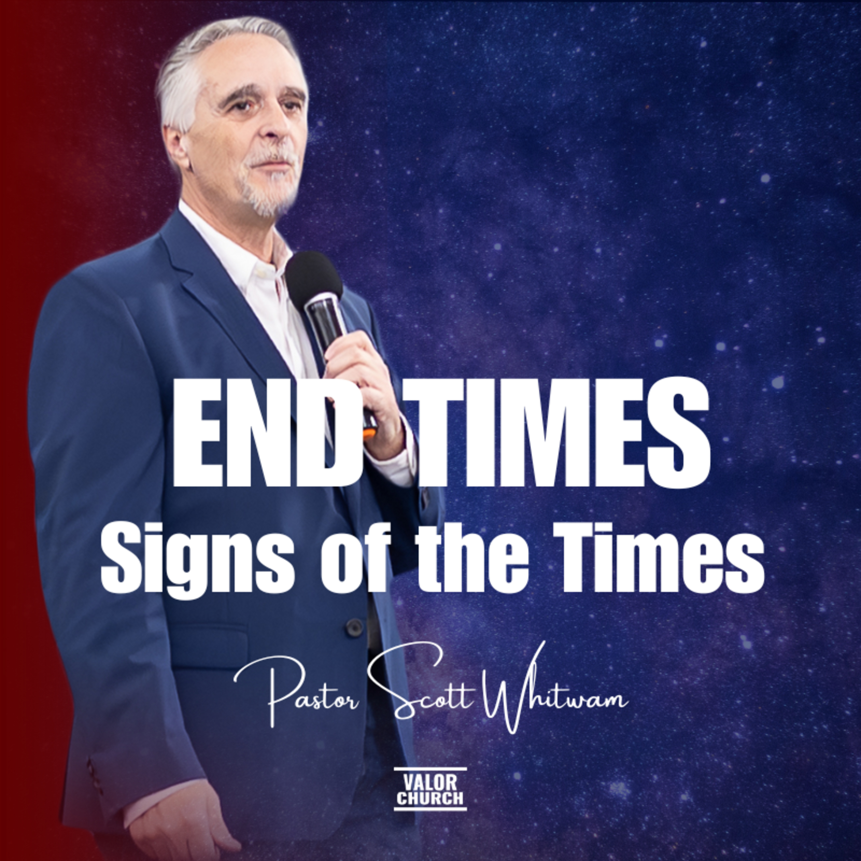 End Times | Signs of the Times | Pastor Scott Whitwam episode artwork