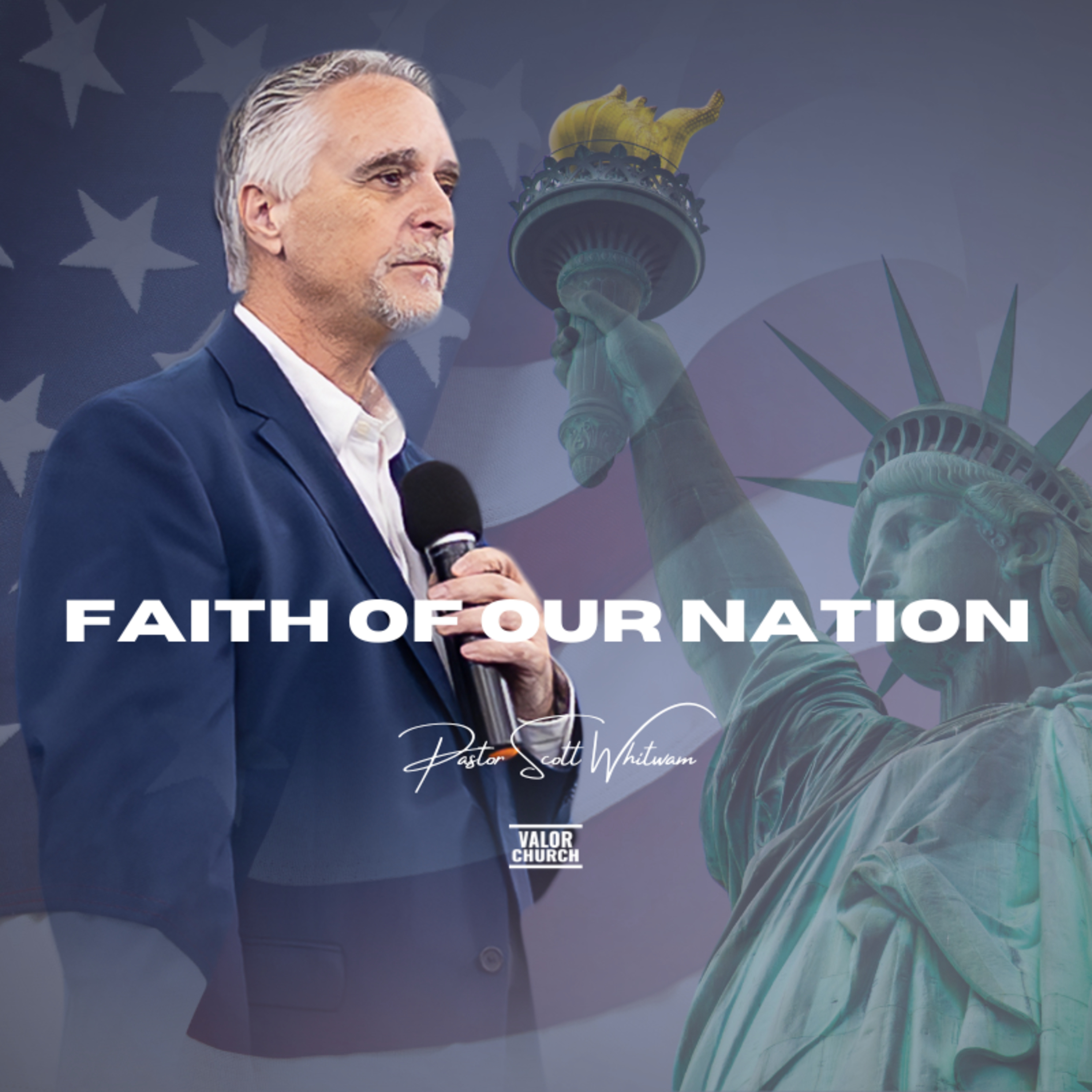 Faith of Our Nation | Pastor Scott Whitwam | ValorCC episode artwork