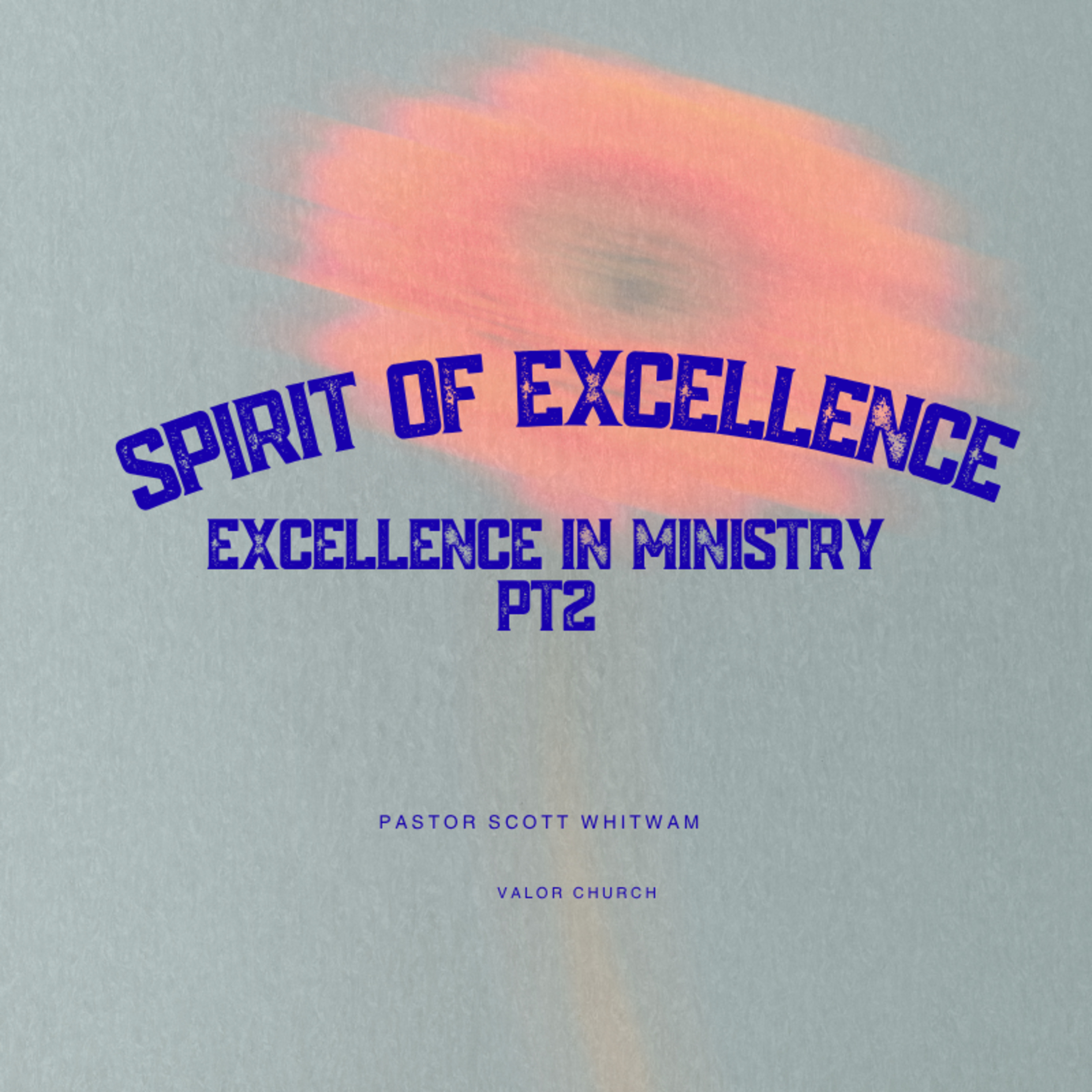 Spirit of Excellence – Excellence in Ministry (Part 2) | Daniel 6:3 | Growing in Godly Excellence episode artwork