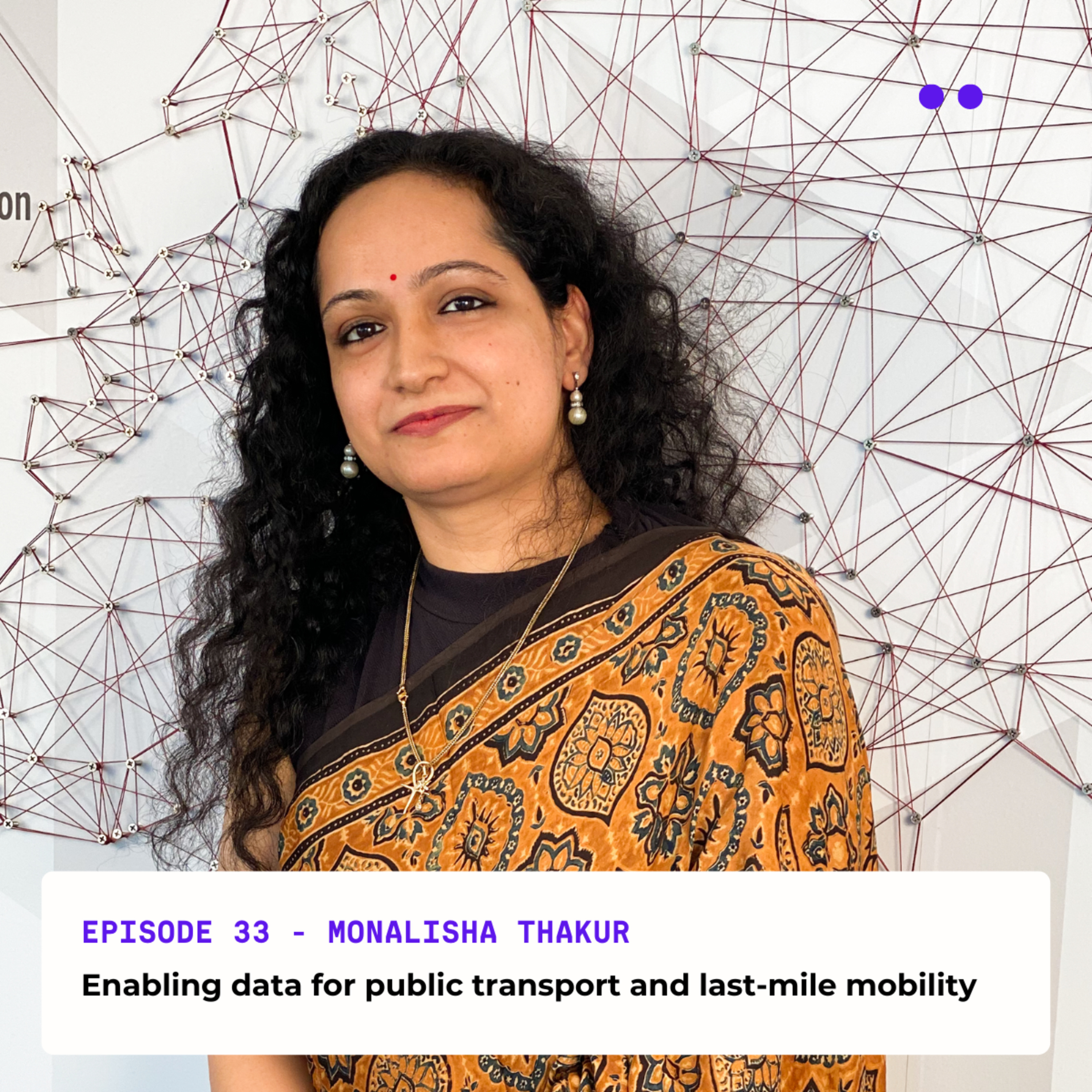 Enabling data for public transport and last-mile mobility | Interview with Monalisha Thakur episode artwork
