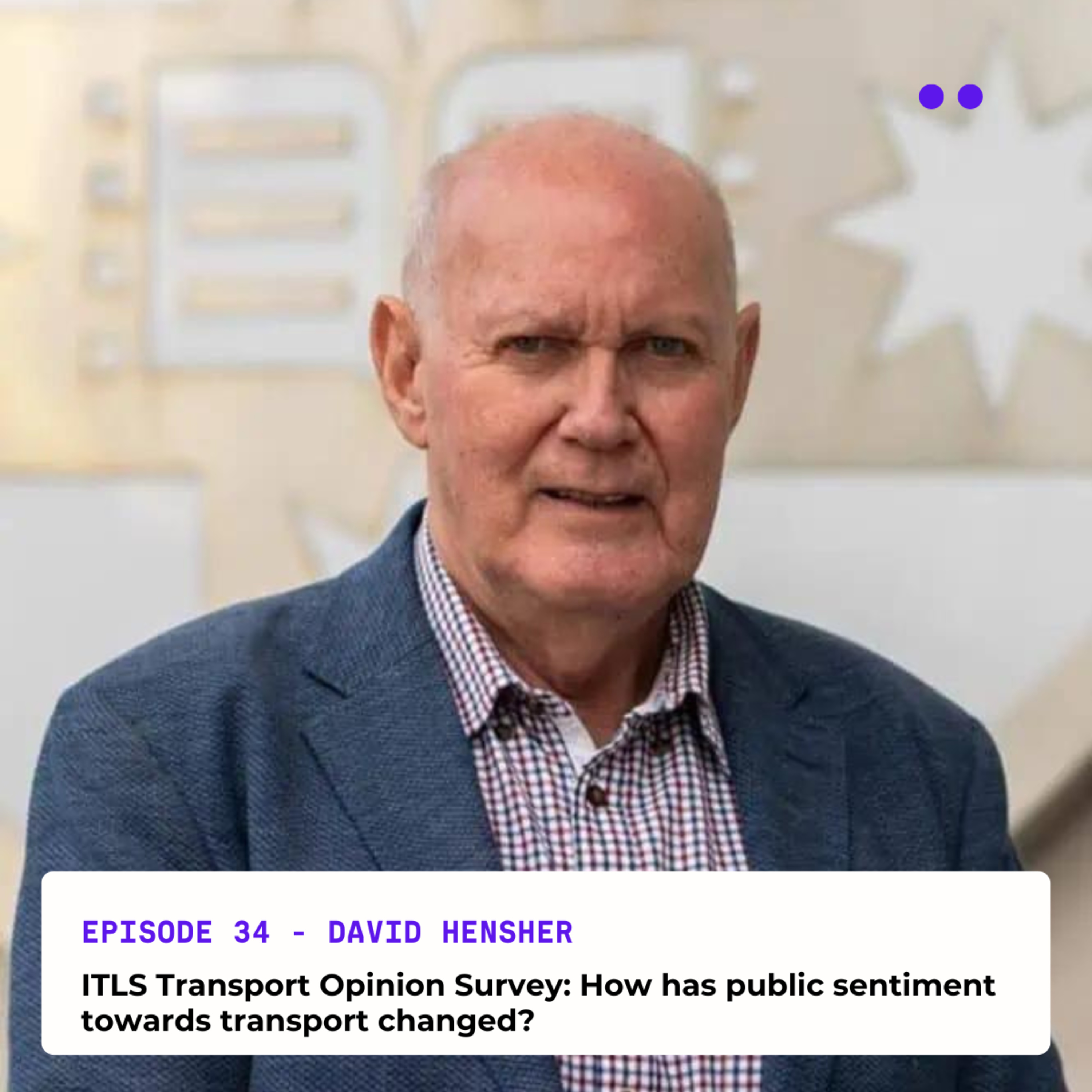 ITLS Transport Opinion Survey: How has public sentiment towards transport changed? | Interview with David Hensher episode artwork
