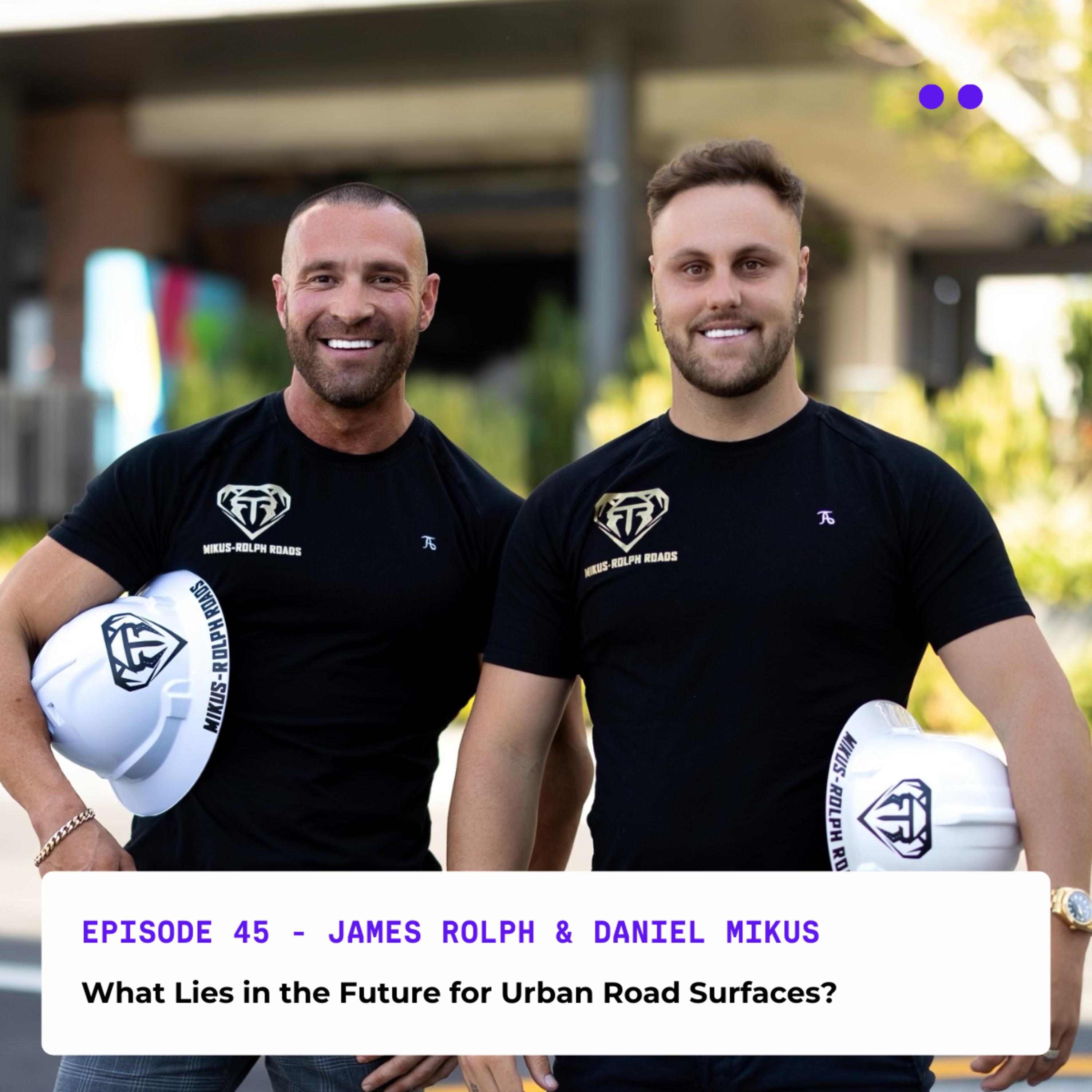 What Lies in the Future for Urban Road Surfaces? | Interview with James Rolph and Daniel Mikus episode artwork