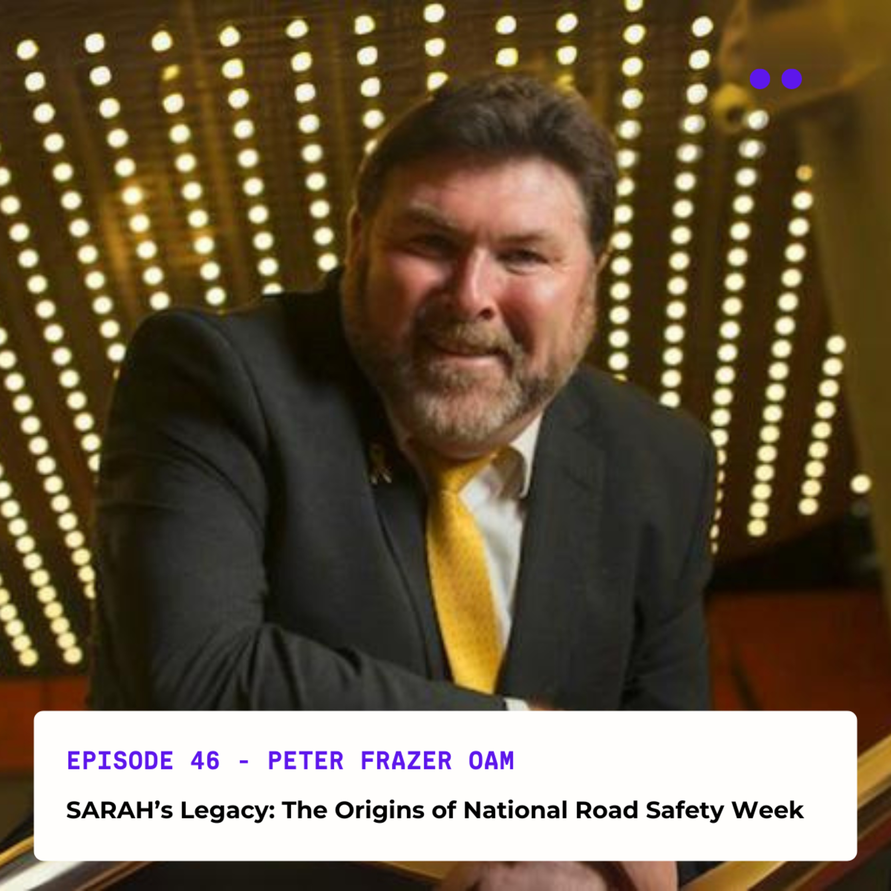 SARAH’s Legacy: The Origins of National Road Safety Week | Interview with Peter Frazer OAM episode artwork