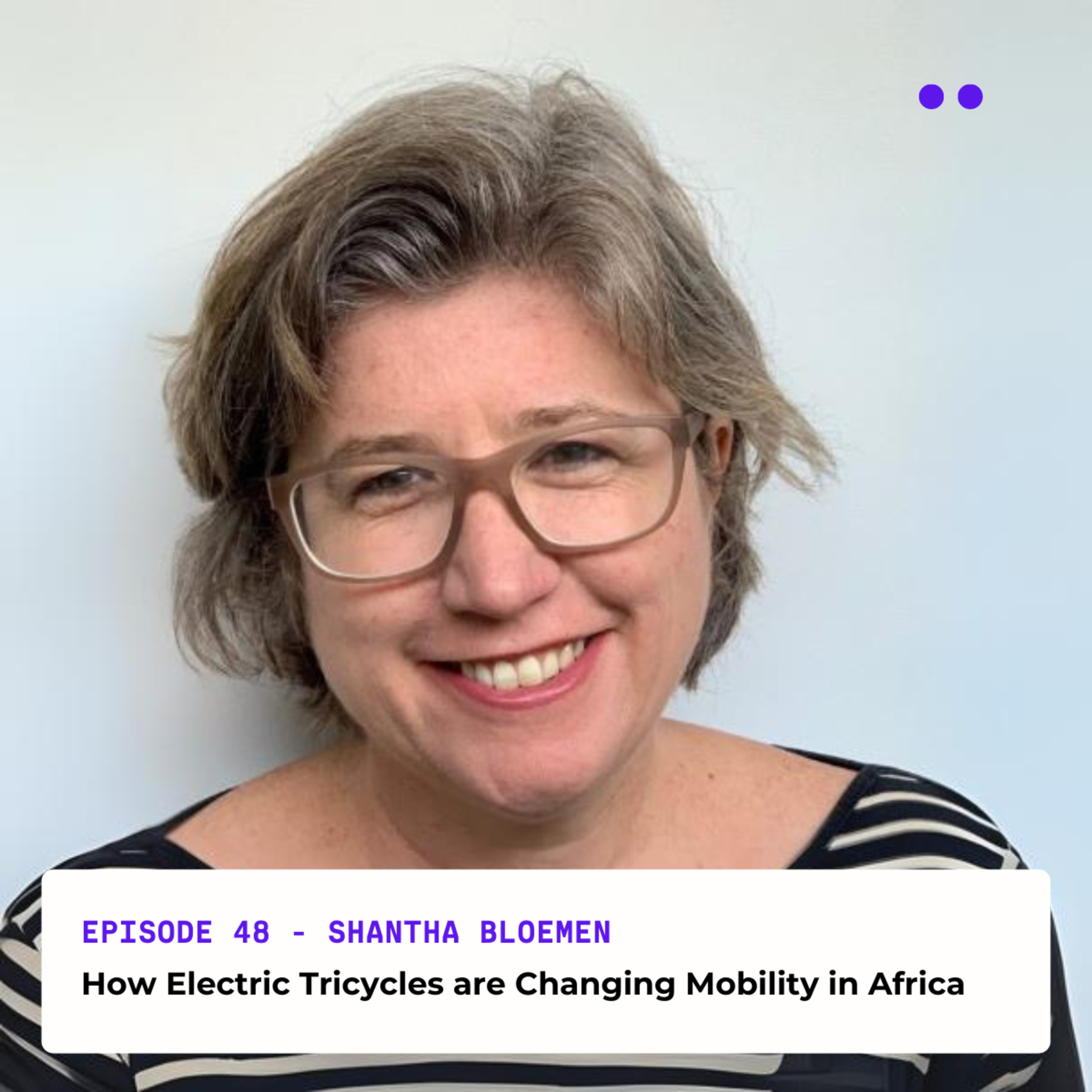 How Electric Tricycles are Changing Mobility in Africa | Interview with Shantha Bloeman  episode artwork