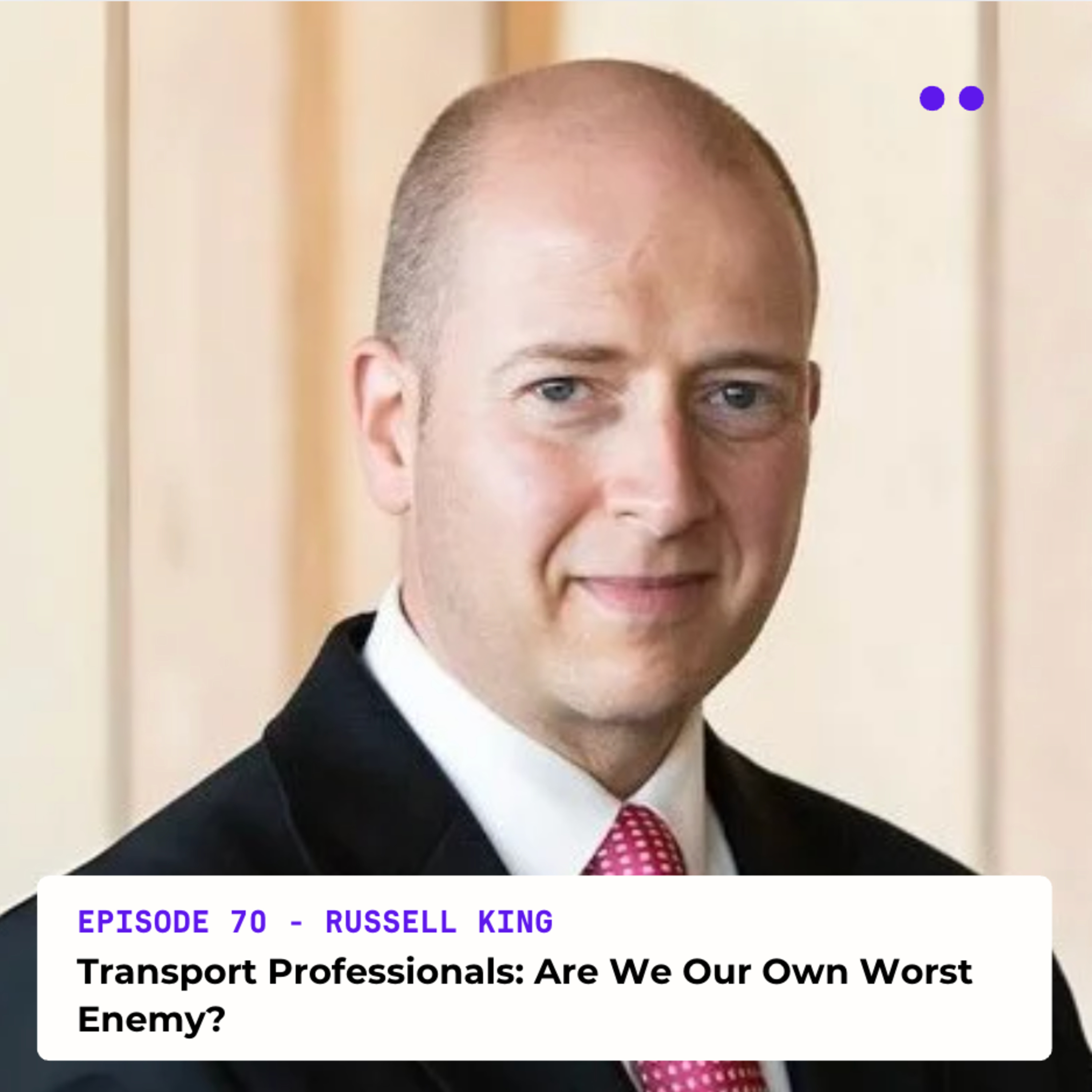 Transport Professionals: Are We Our Own Worst Enemy? | Interview with Russell King