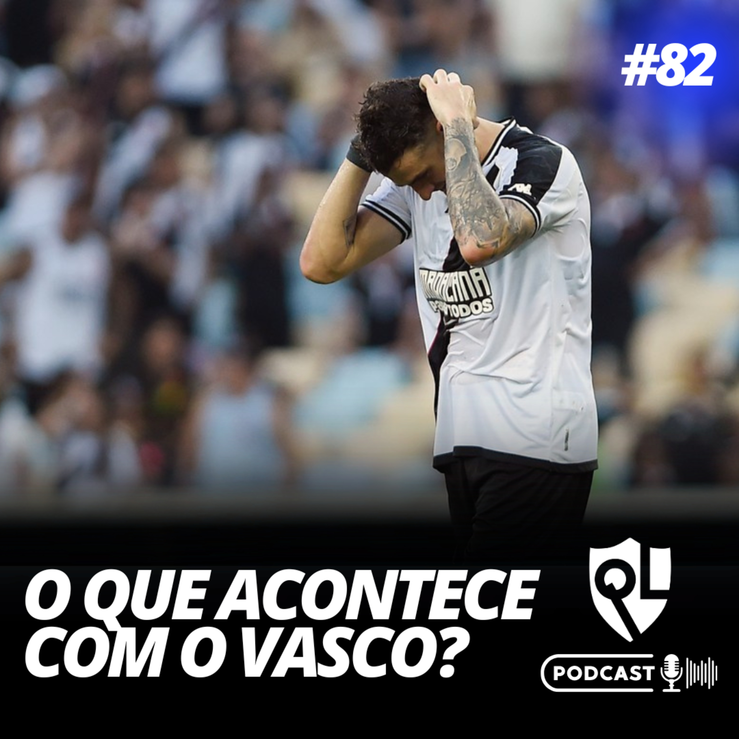 O Que Acontece com o Vasco? #82 episode artwork