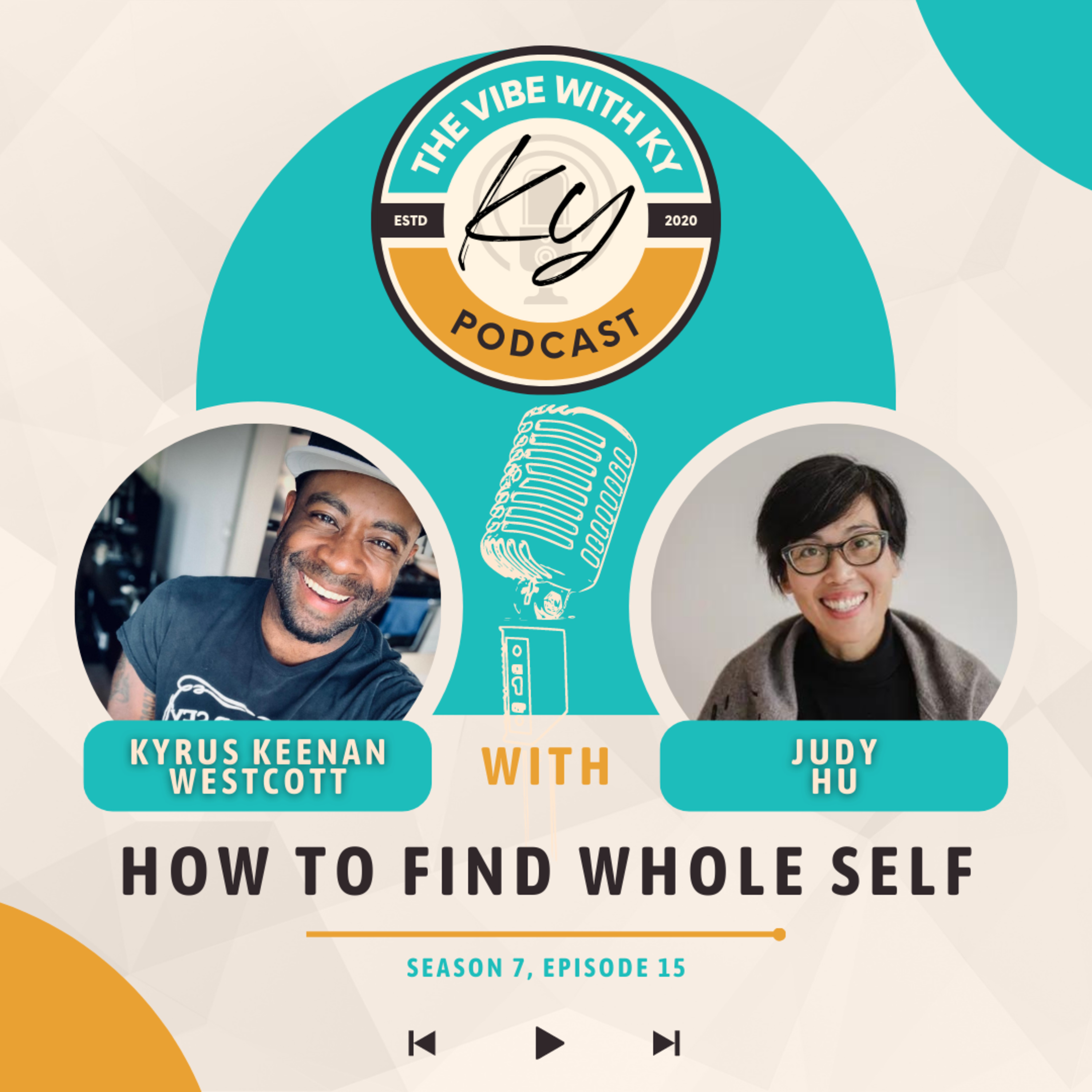 S4-E13: "How to Find Your Whole Self" - Judy Hu | The Vibe With Ky Podcast episode artwork