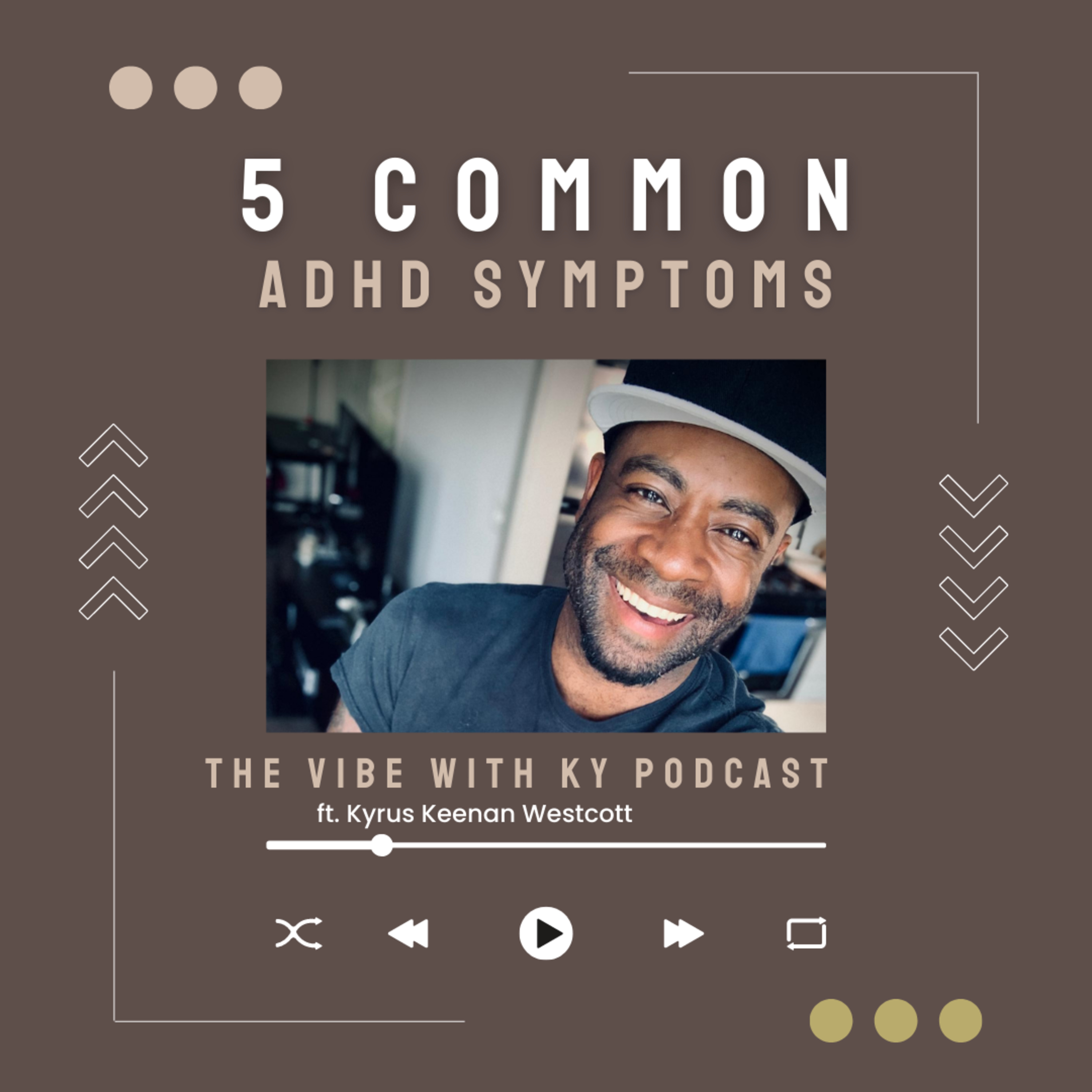 S4-E14: "5 Common Symptoms of ADHD" | The Vibe With Ky Podcast episode artwork