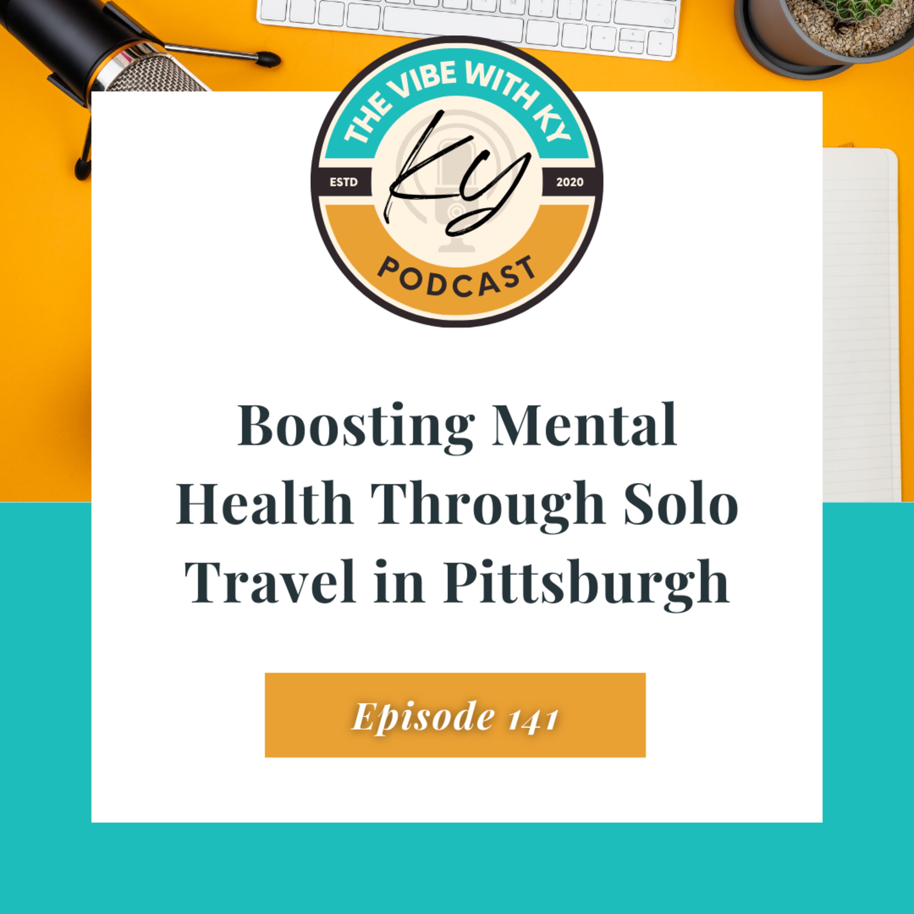 S4-E30: "Pittsburgh and Mental Health" | The Vibe With Ky Podcast episode artwork