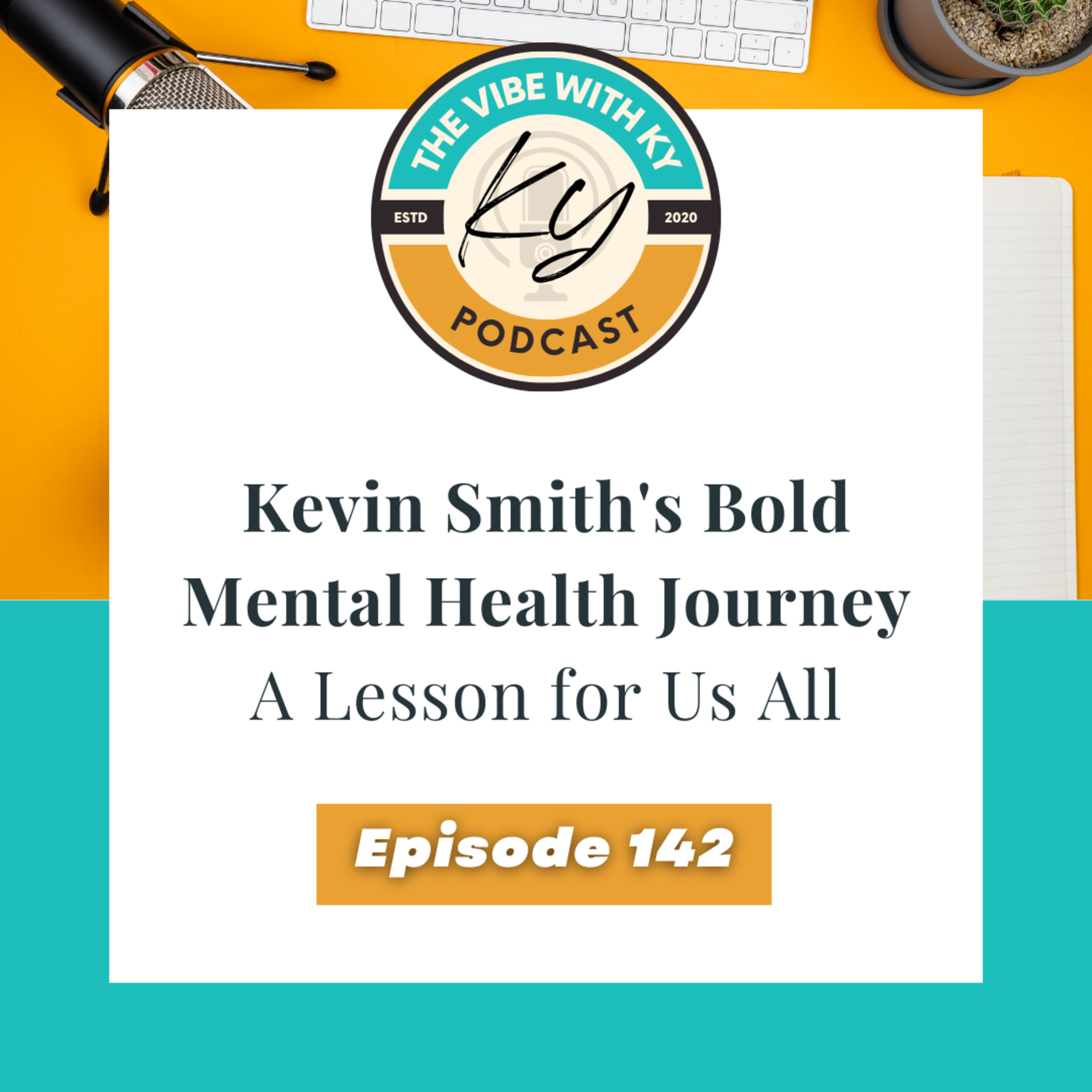 S4-E31: "Kevin Smith and Mental Health" | The Vibe With Ky Podcast episode artwork