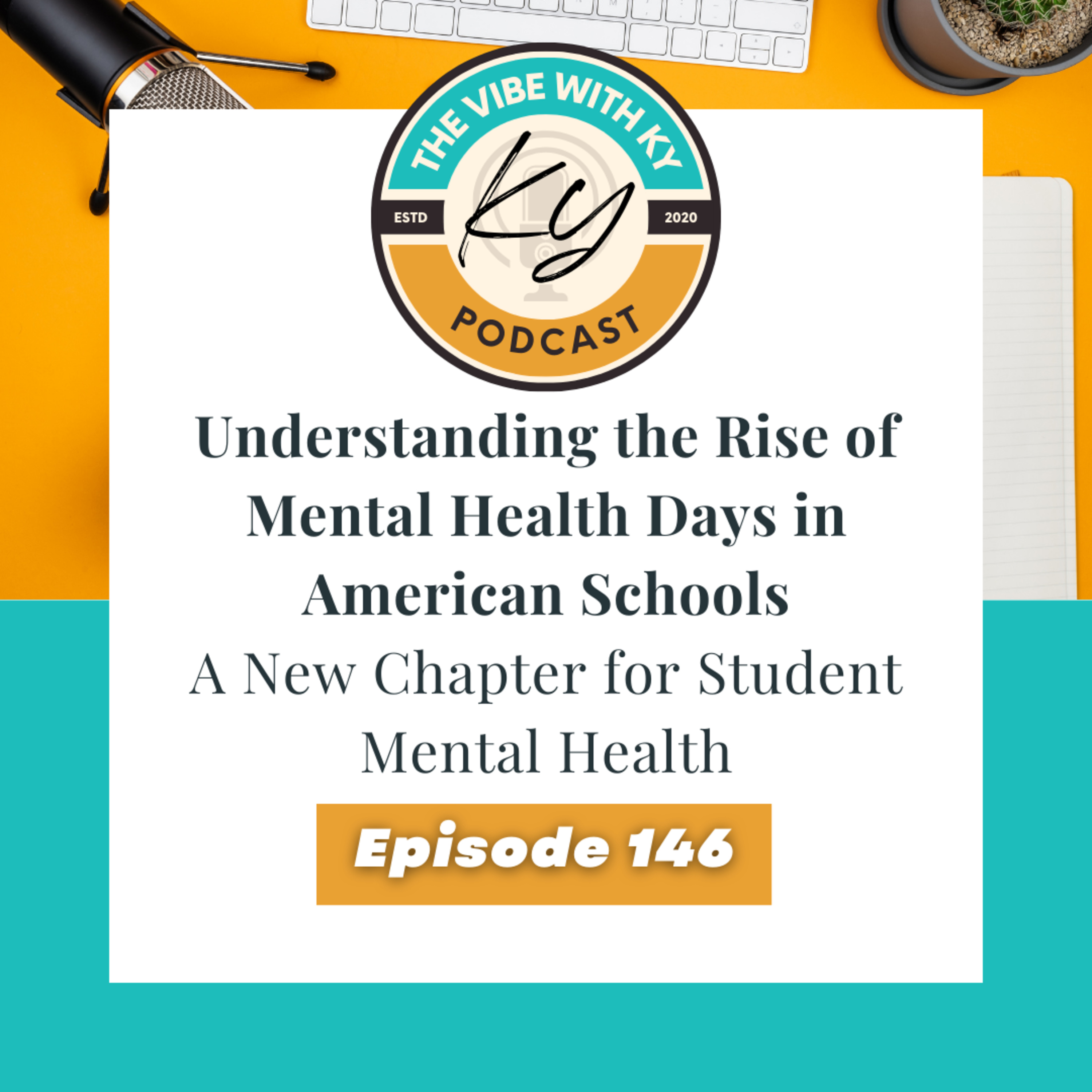 S4-E35: "Mental Health Days in American Schools" | The Vibe With Ky Podcast episode artwork