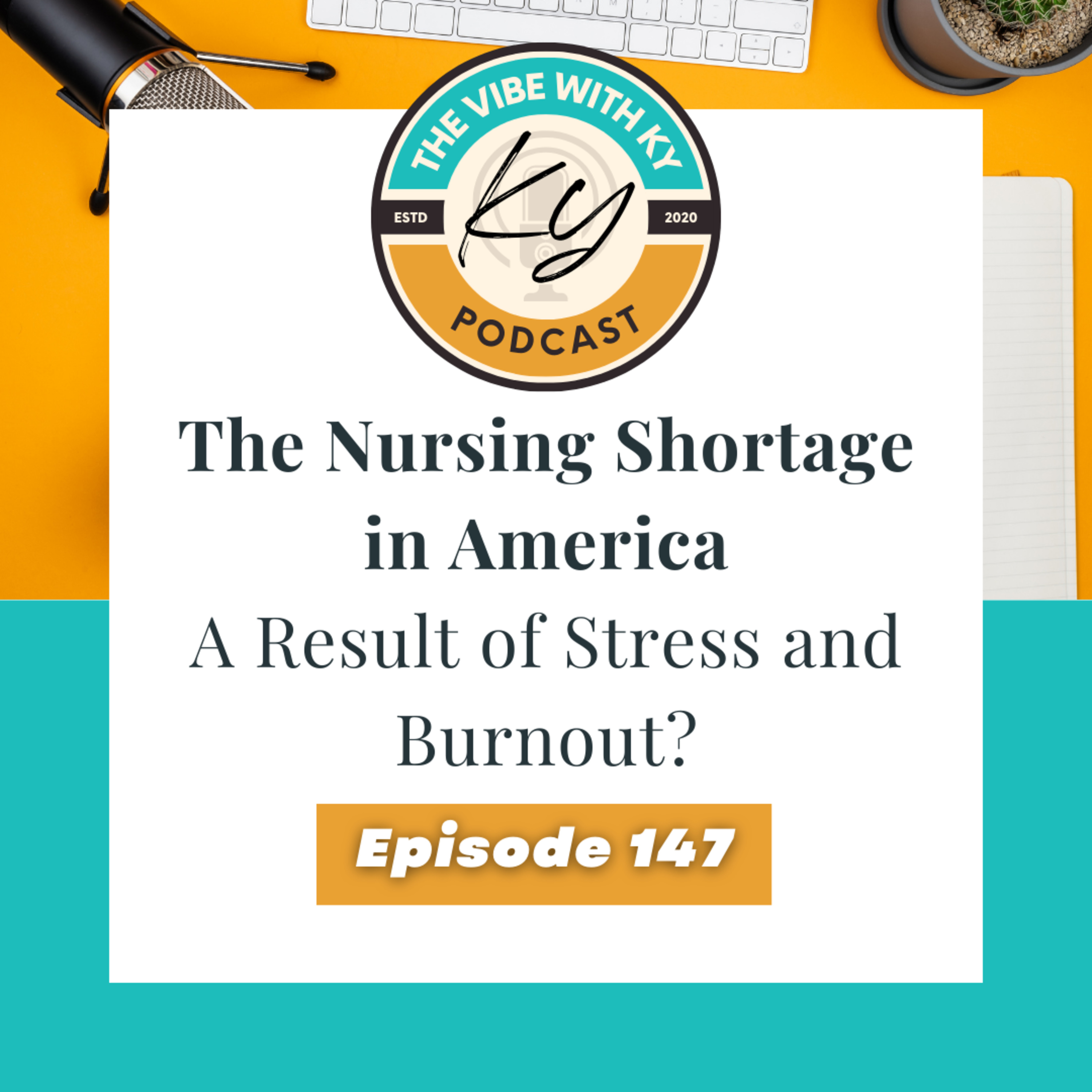 S4-E36: "The Nursing Shortage in America" | The Vibe With Ky Podcast episode artwork