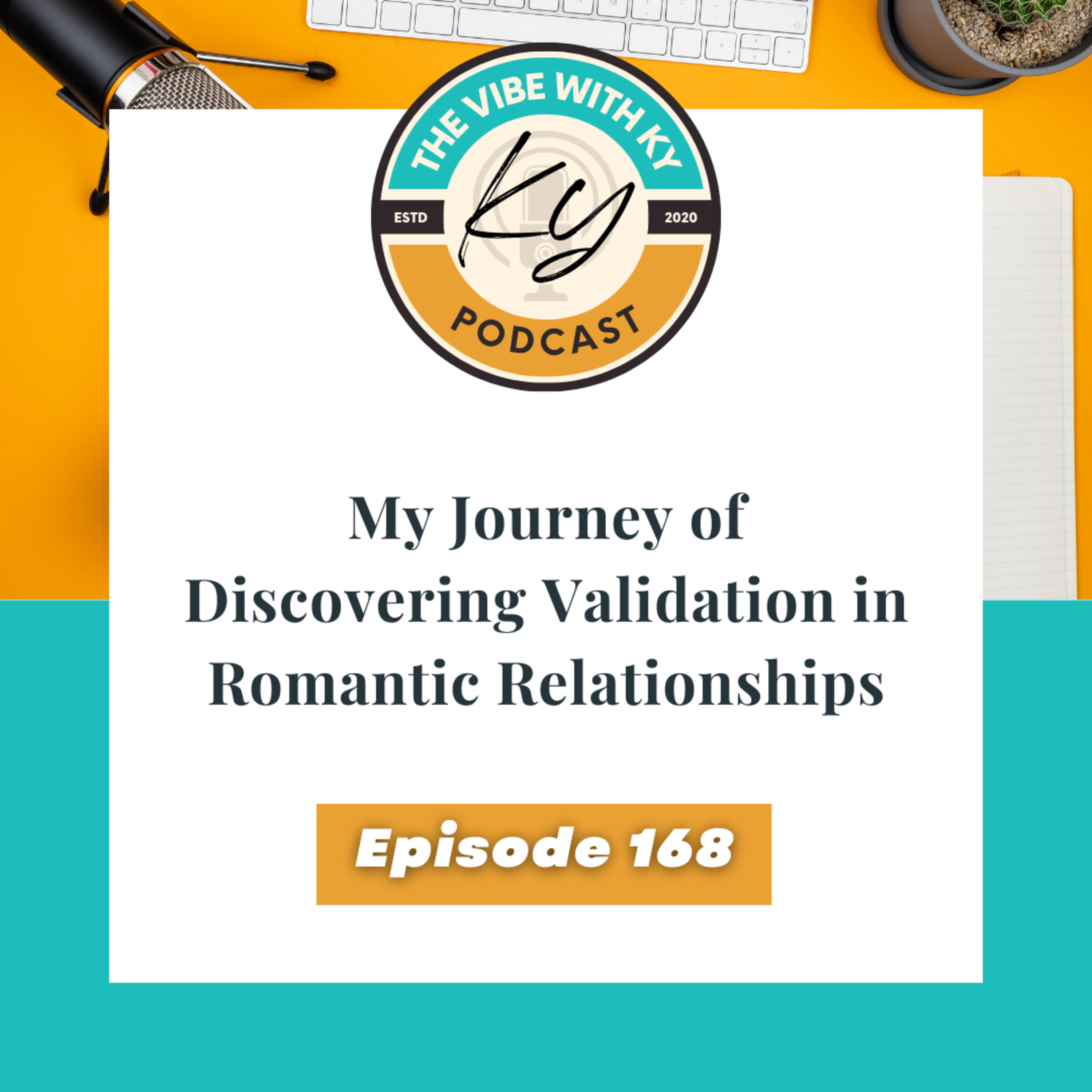 S4-E60: "Discovering Validation in Romantic Relationships" | The Vibe With Ky Podcast episode artwork