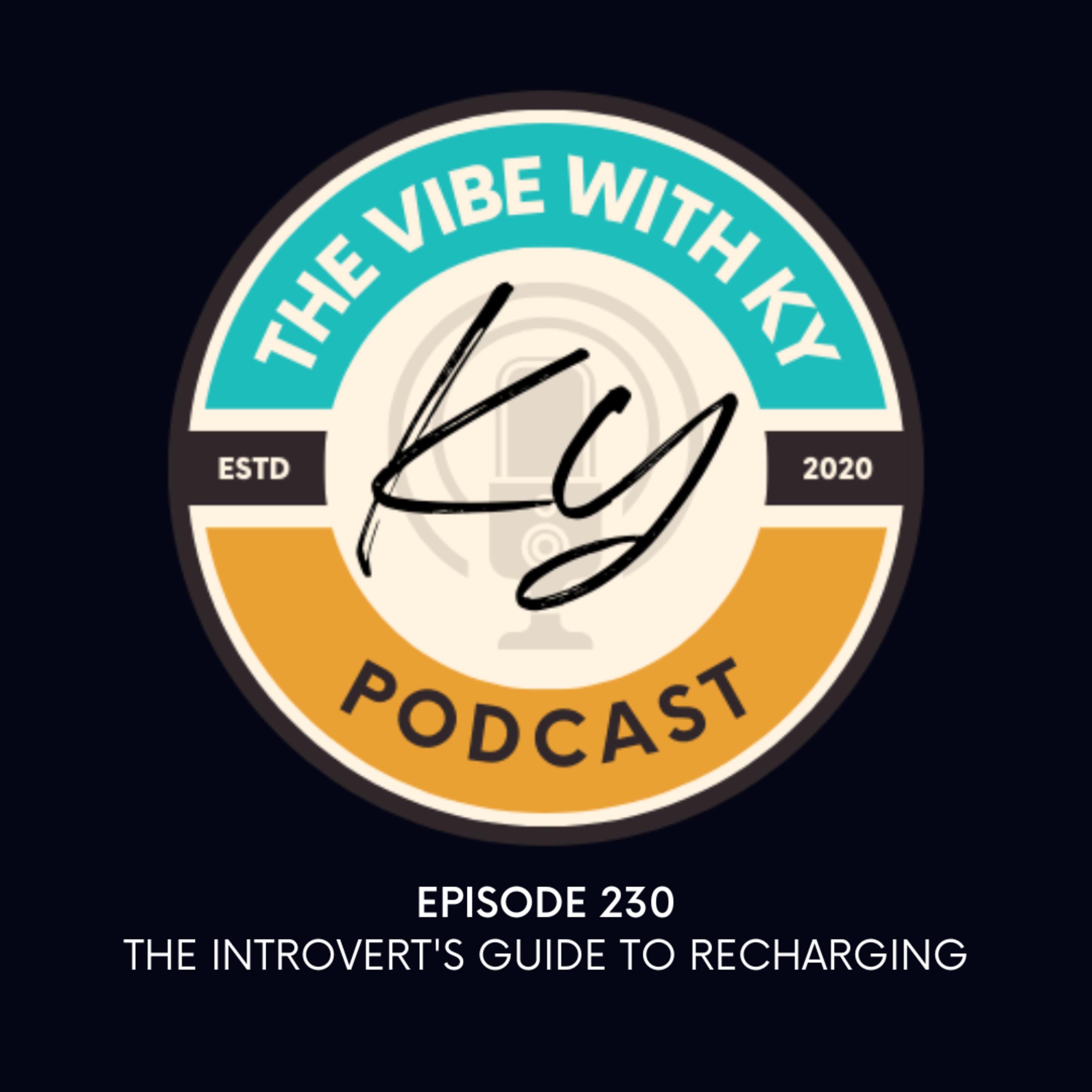S5-E44: "The Introvert's Guide to Recharging" | The Vibe With Ky Podcast episode artwork
