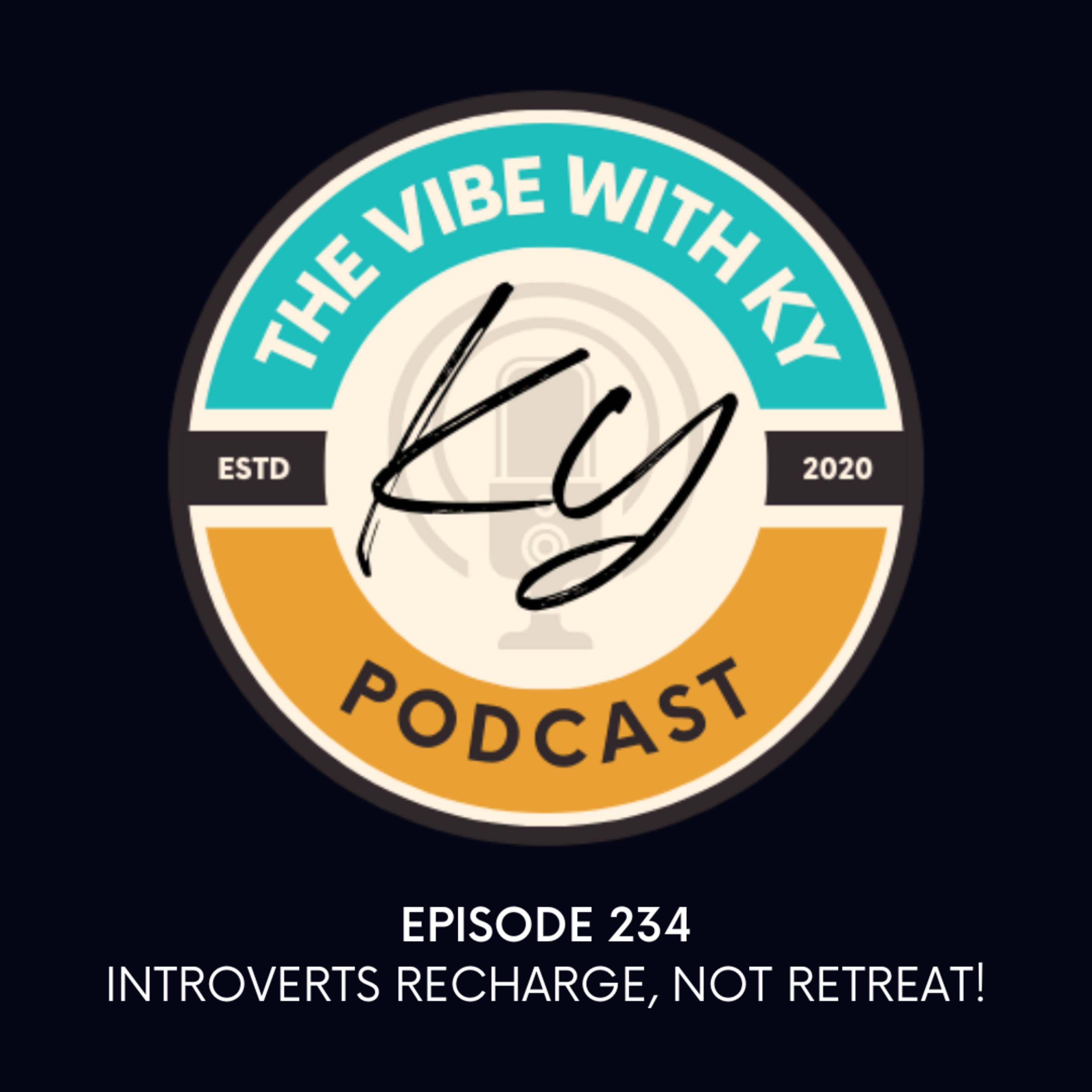 S5-E48: "Introverts Recharge, Not Retreat" | The Vibe With Ky Podcast episode artwork