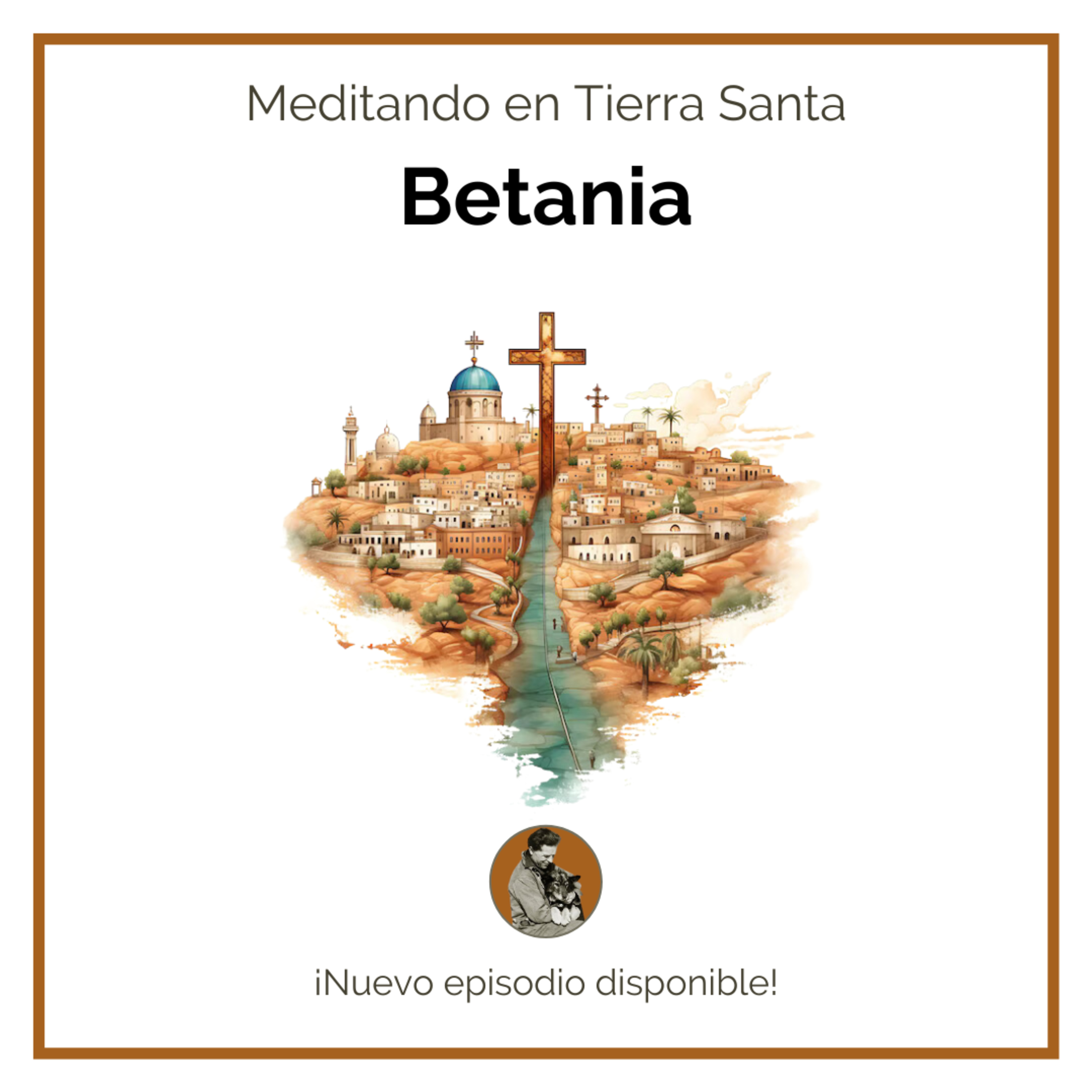 367. Betania - Meditaciones en Tierra Santa episode artwork