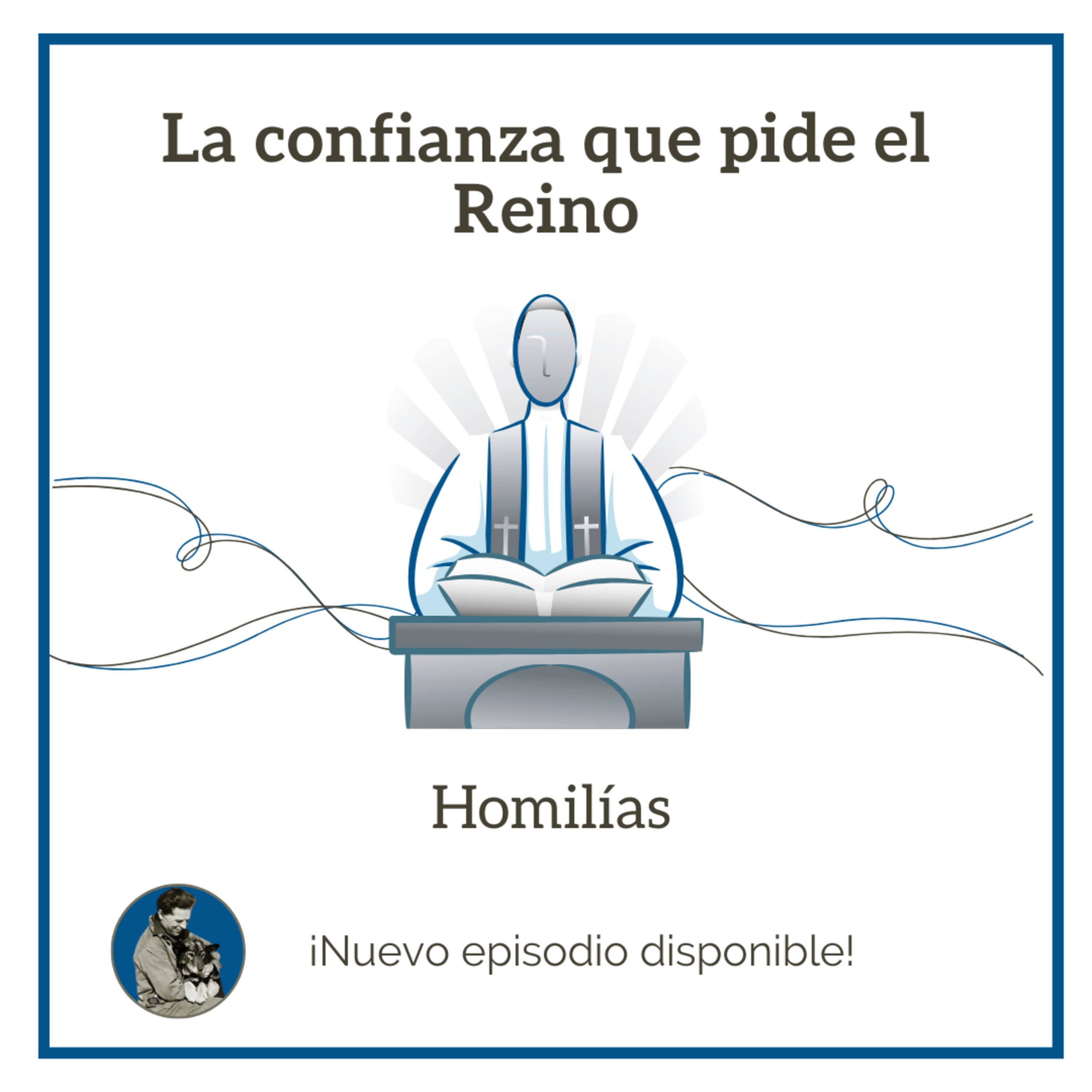 419. La confianza que pide el Reino (homilía) episode artwork