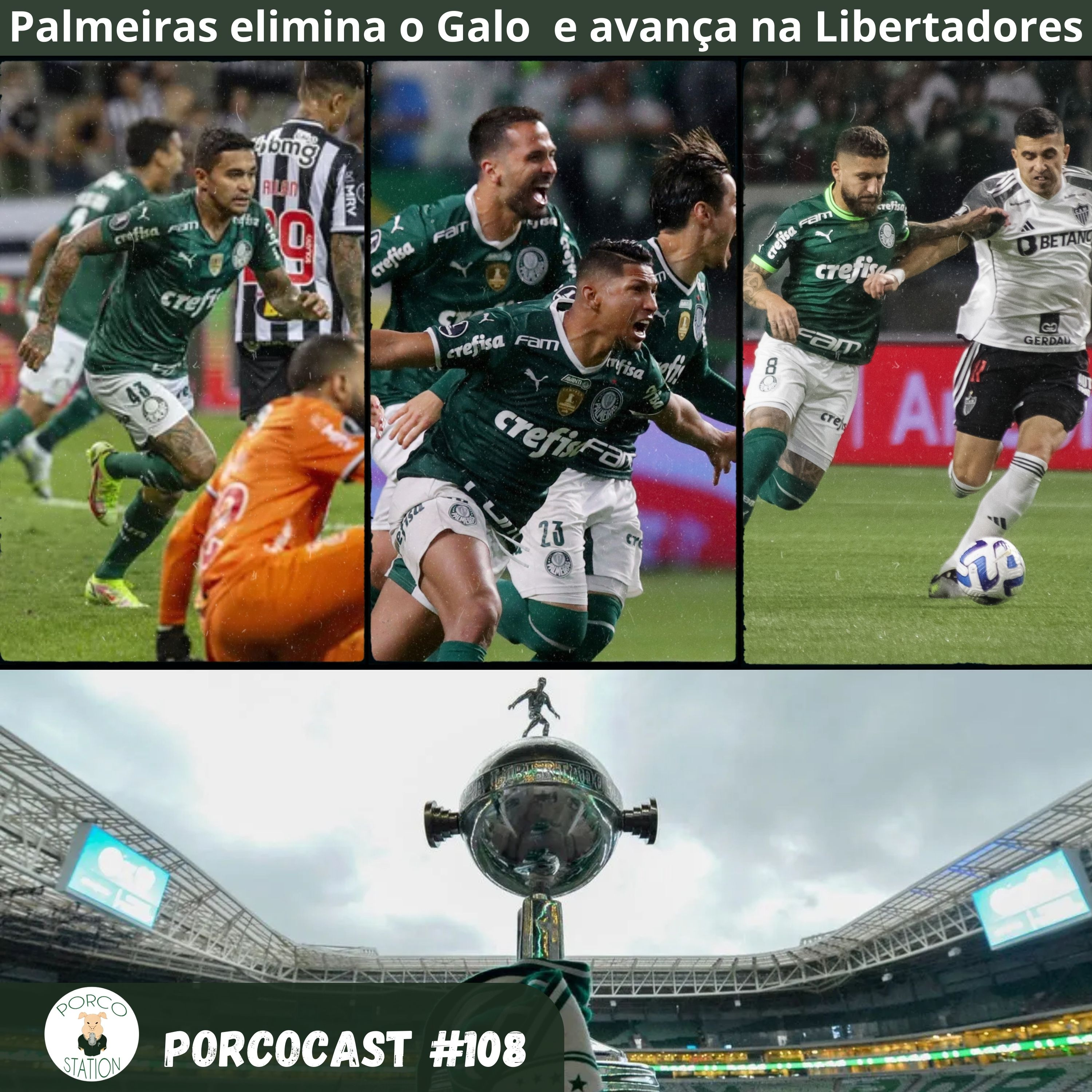 Palmeiras elimina o Galo e avança na Libertadores- Porcocast #108 episode artwork