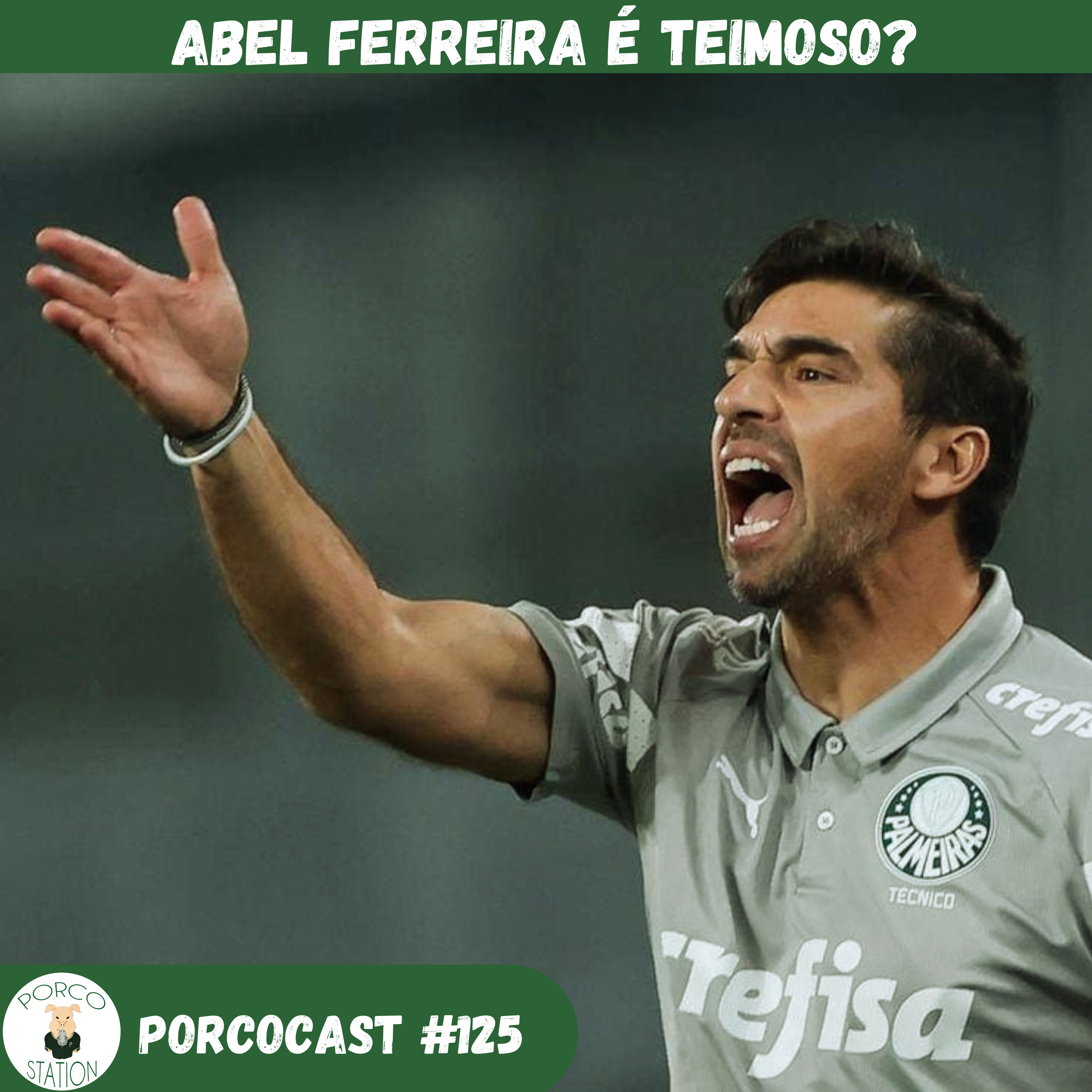 Abel Ferreira é teimoso? - Porcocast 125 episode artwork