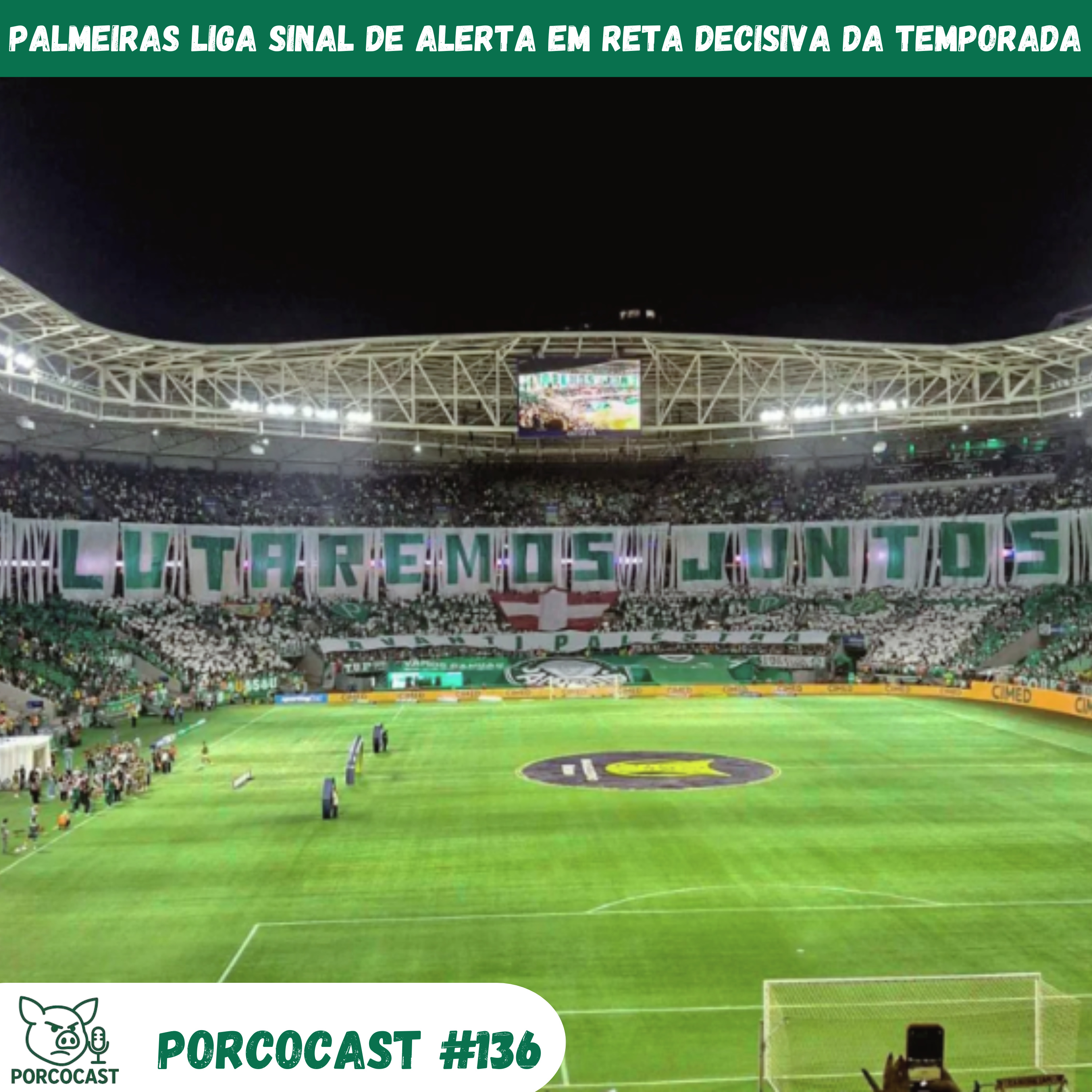 Porcocast #136 - Palmeiras liga sinal de alerta em reta decisiva da temporada episode artwork