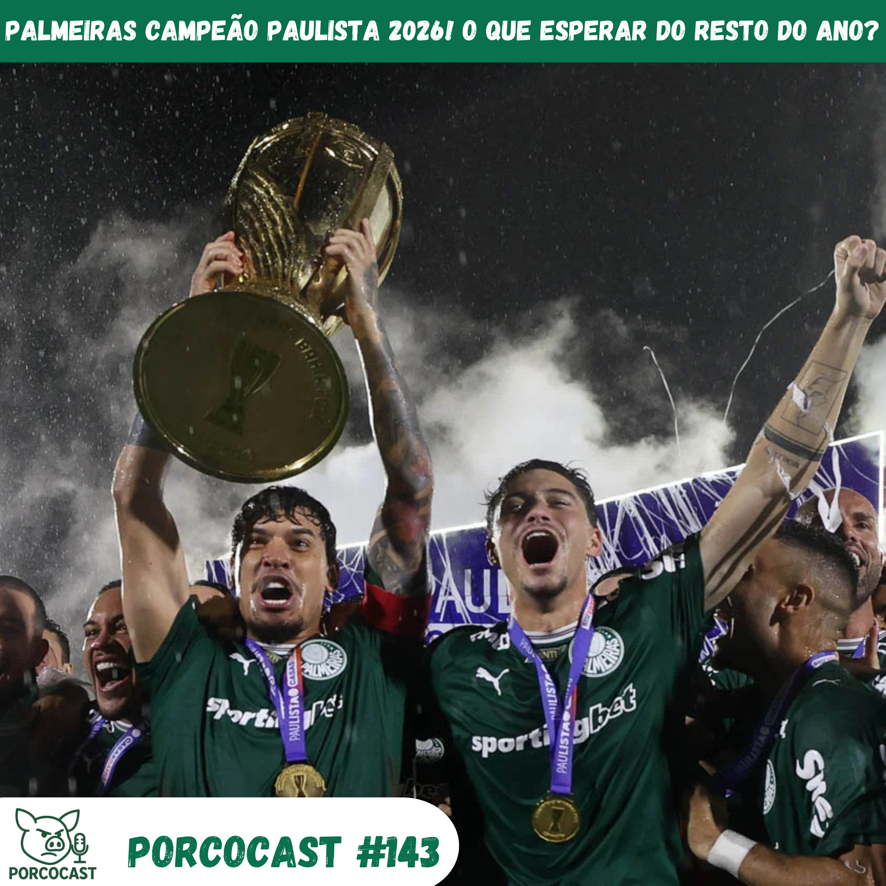 Porcocast #143- Palmeiras campeão Paulista em 2026! O que esperar do resto do ano? episode artwork