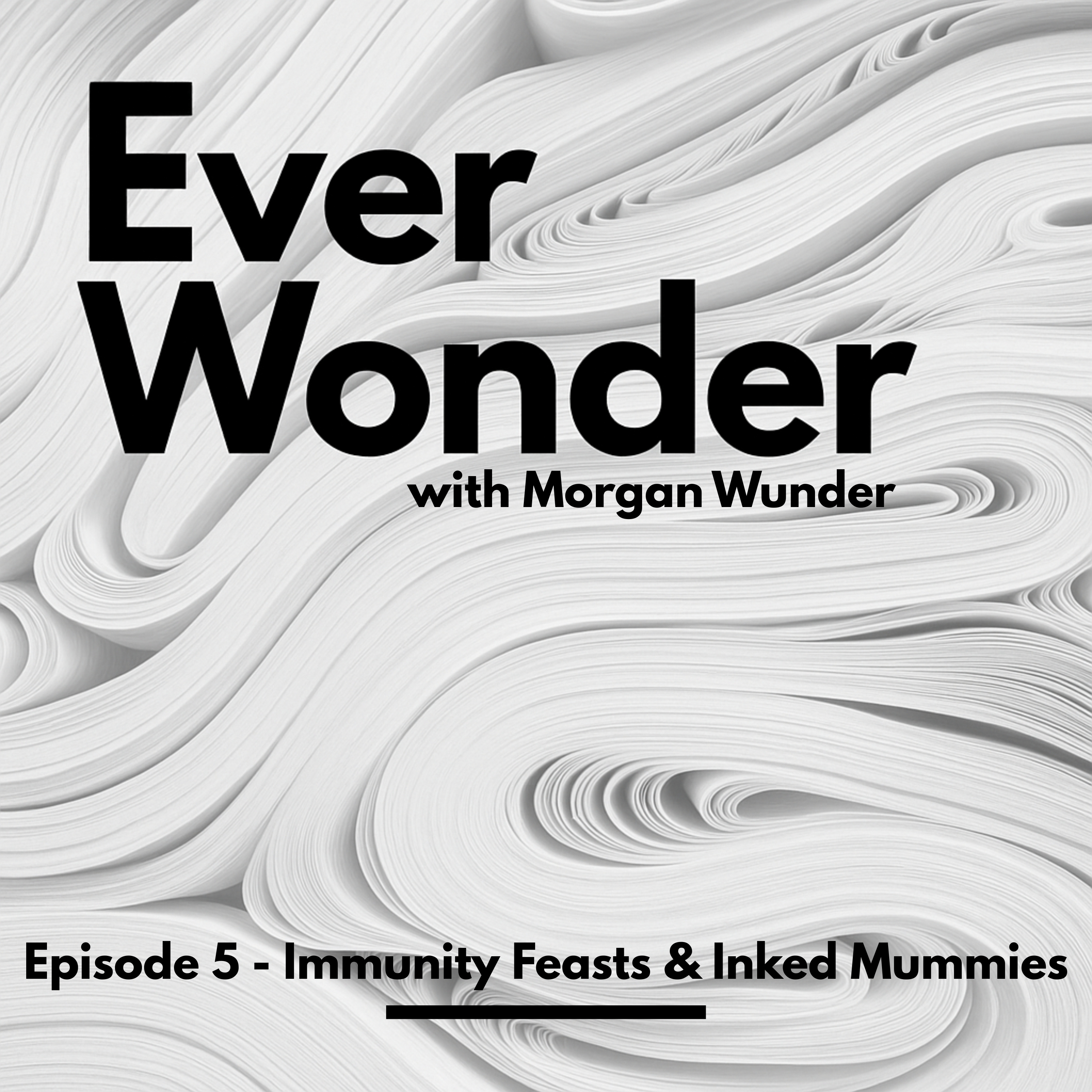 Immunity Feasts & Inked Mummies episode artwork