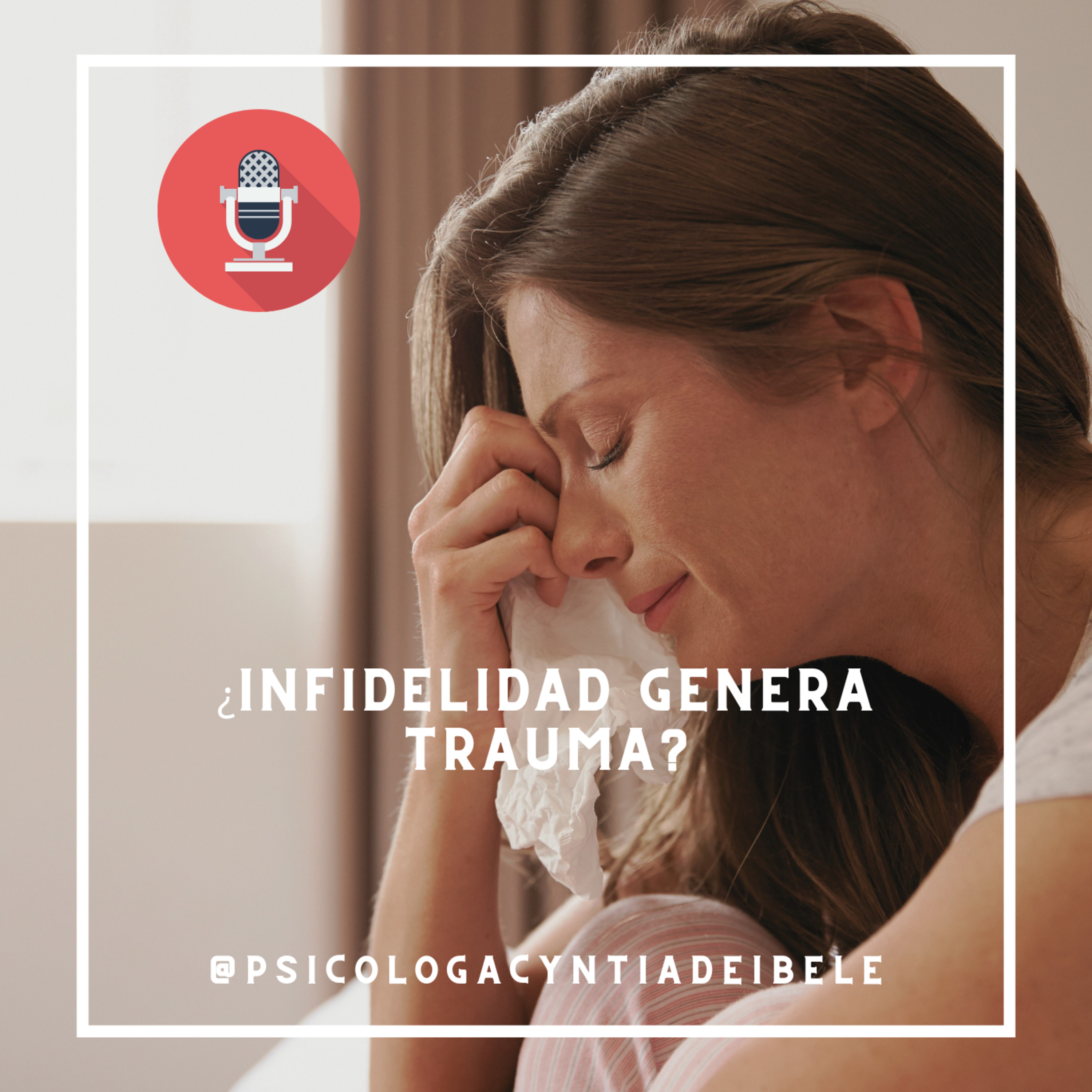 ¿Infidelidad Genera Trauma?