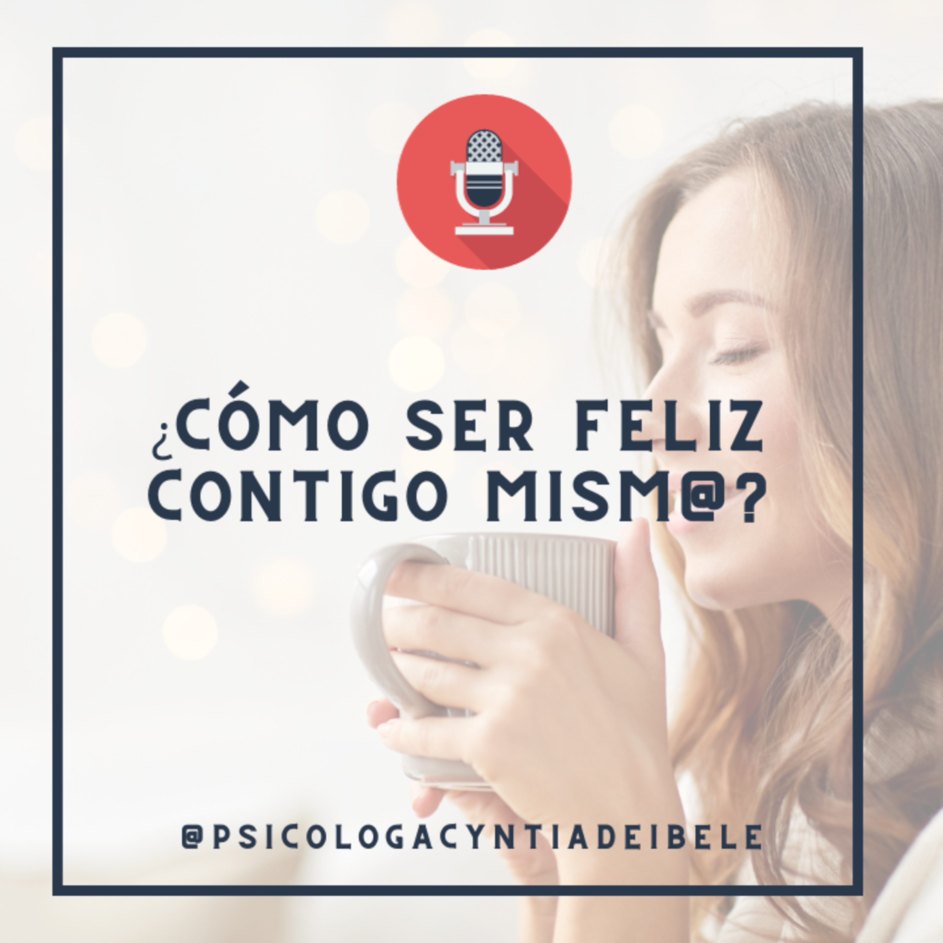¿Cómo ser feliz contigo mismo?