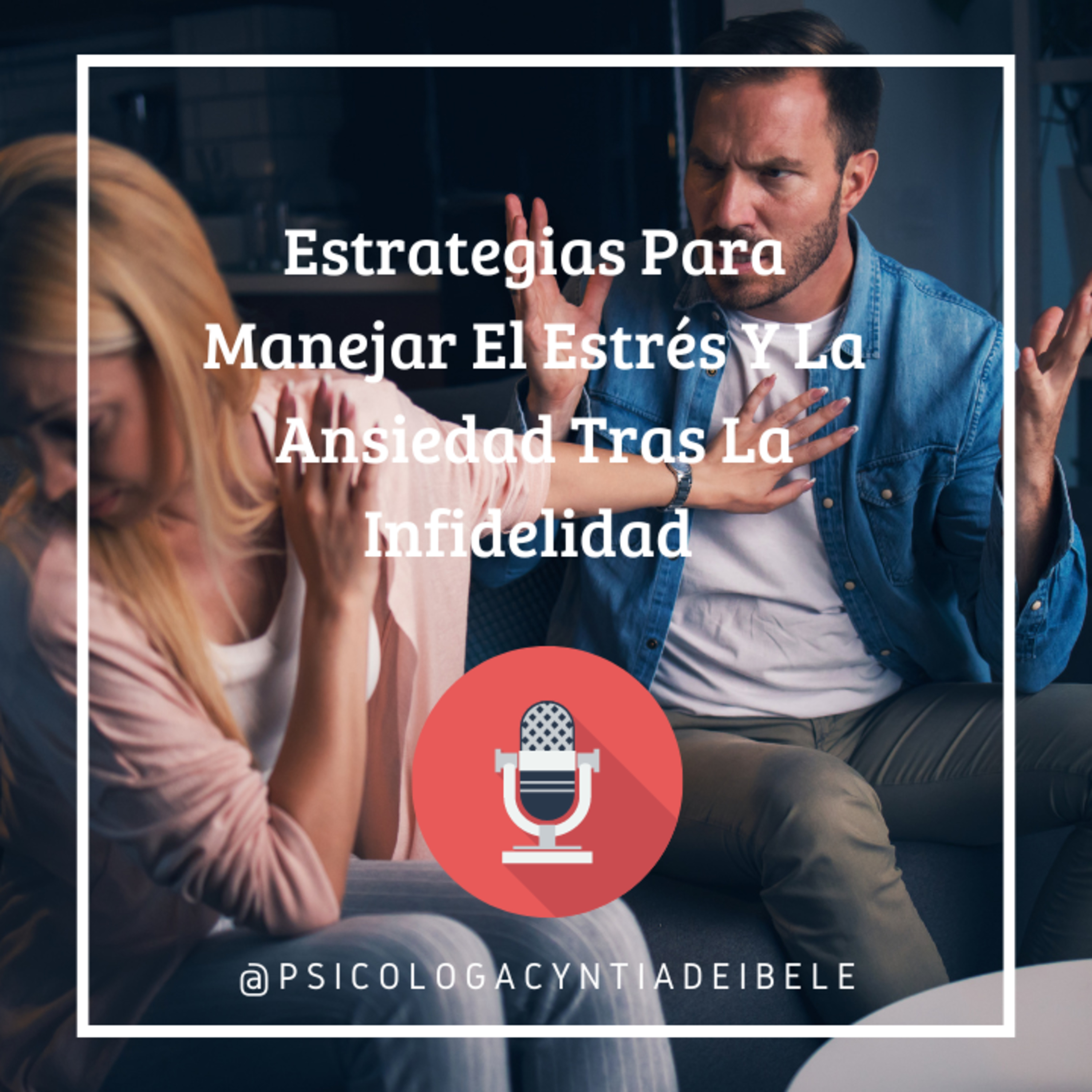 Estrategias Efectivas para manejar el estrés y la ansiedad tras la infidelidad @psicologacyntiadeibele