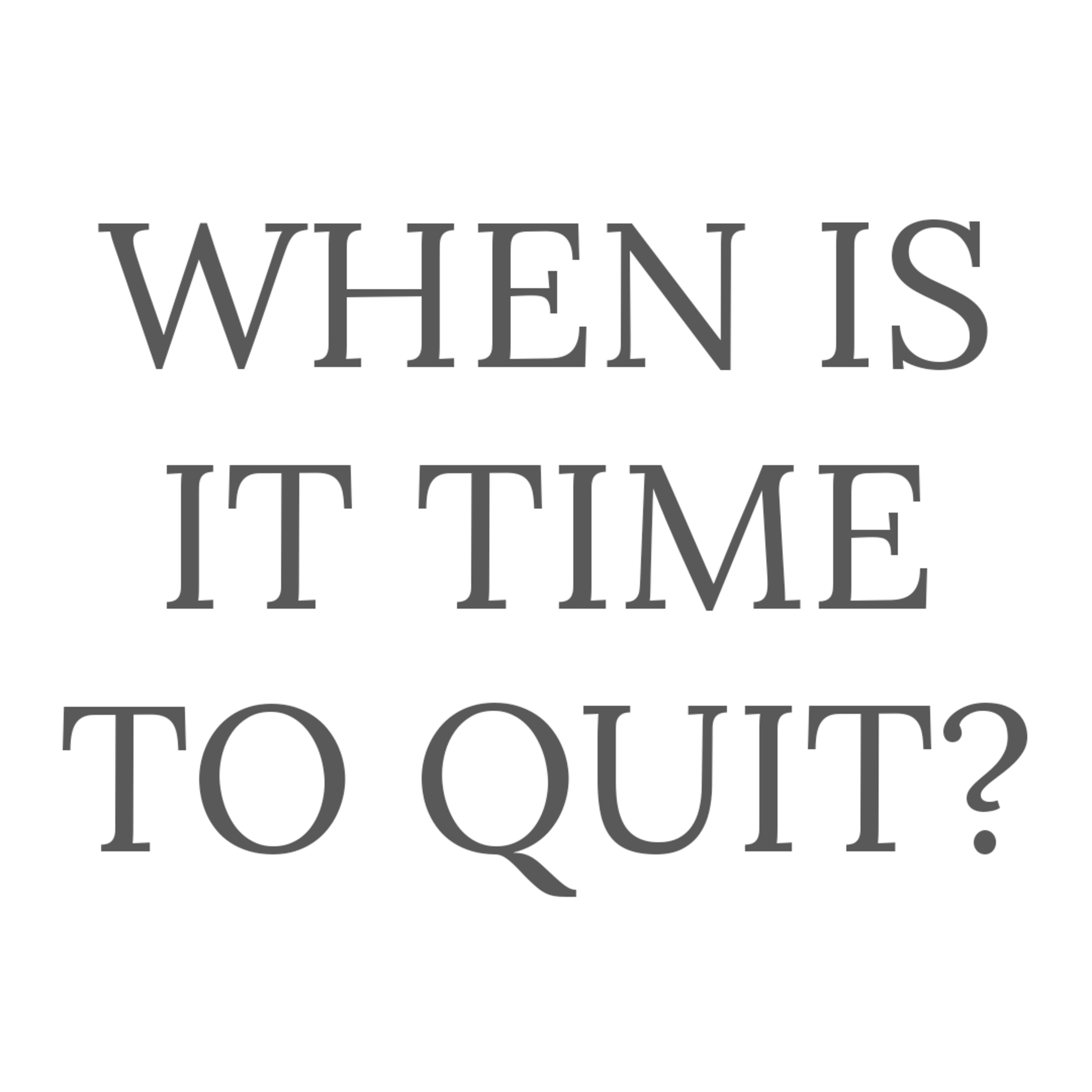 When is it Time to Quit? episode artwork