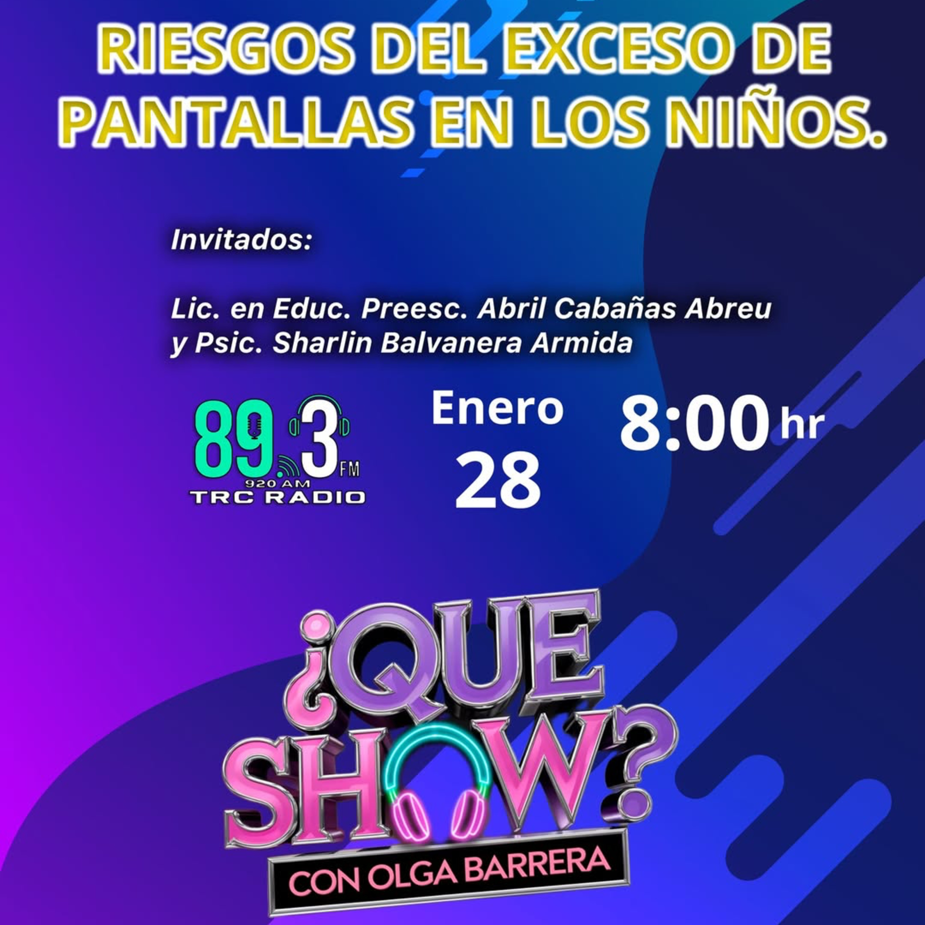 ¿Qué Show? con Olga Barrera - Riesgos del exceso de pantallas en los niños episode artwork