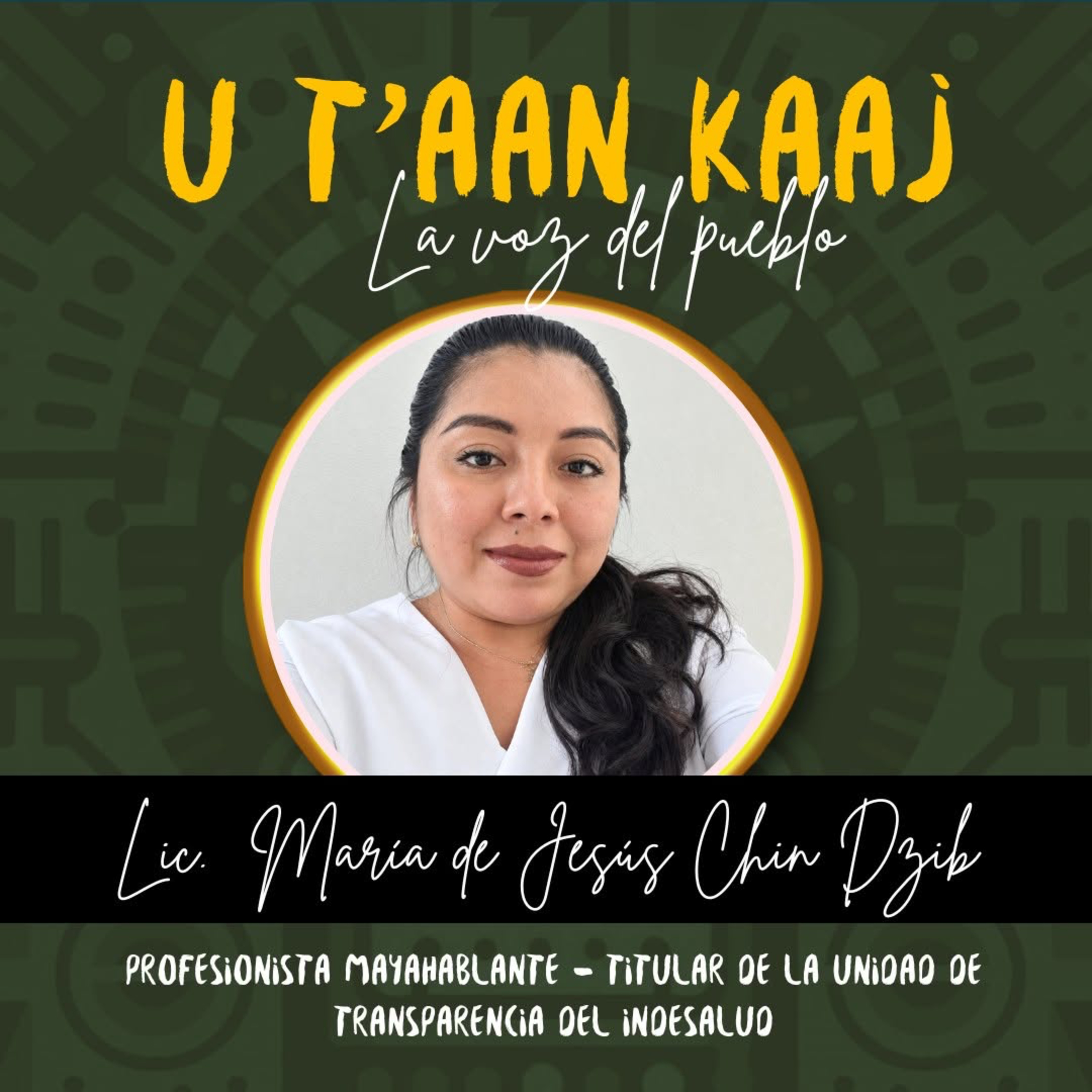 U T’AAN KAAJ, La Voz del Pueblo - Mujer y profesionista mayahablante