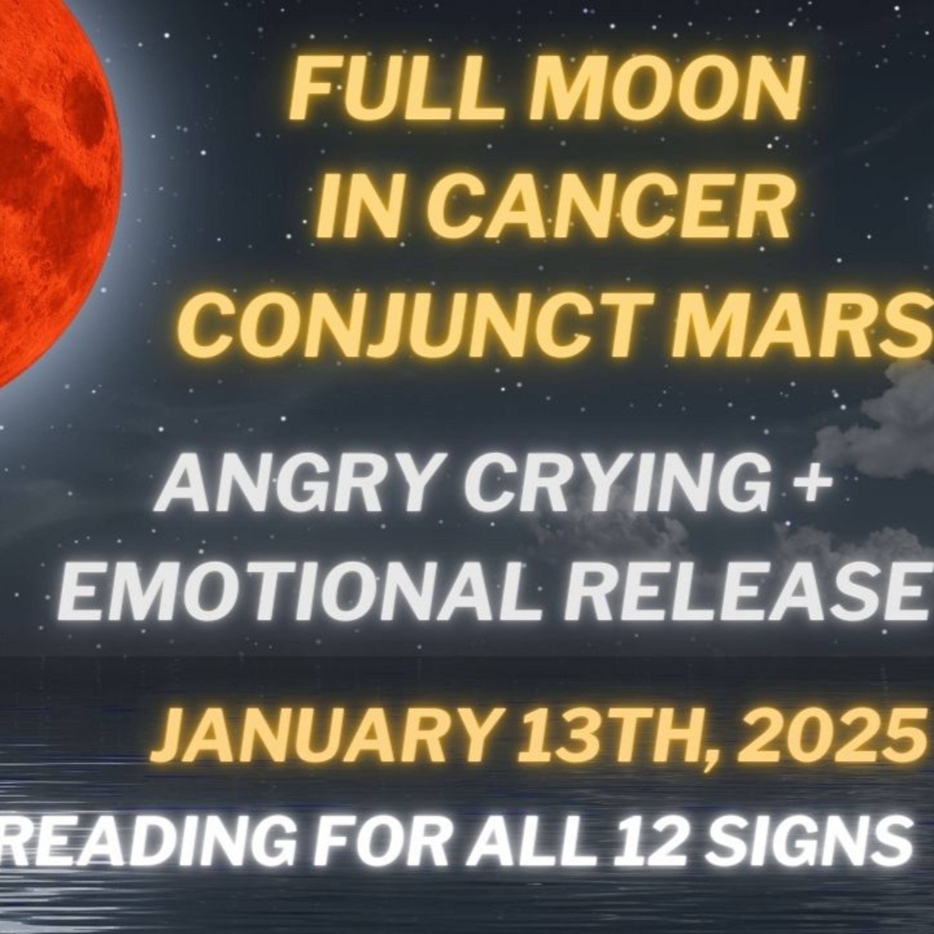Full Moon in Cancer: Angry Crying and Emotional Release (Horoscopes for All 12 Signs) 1/13/2025 episode artwork