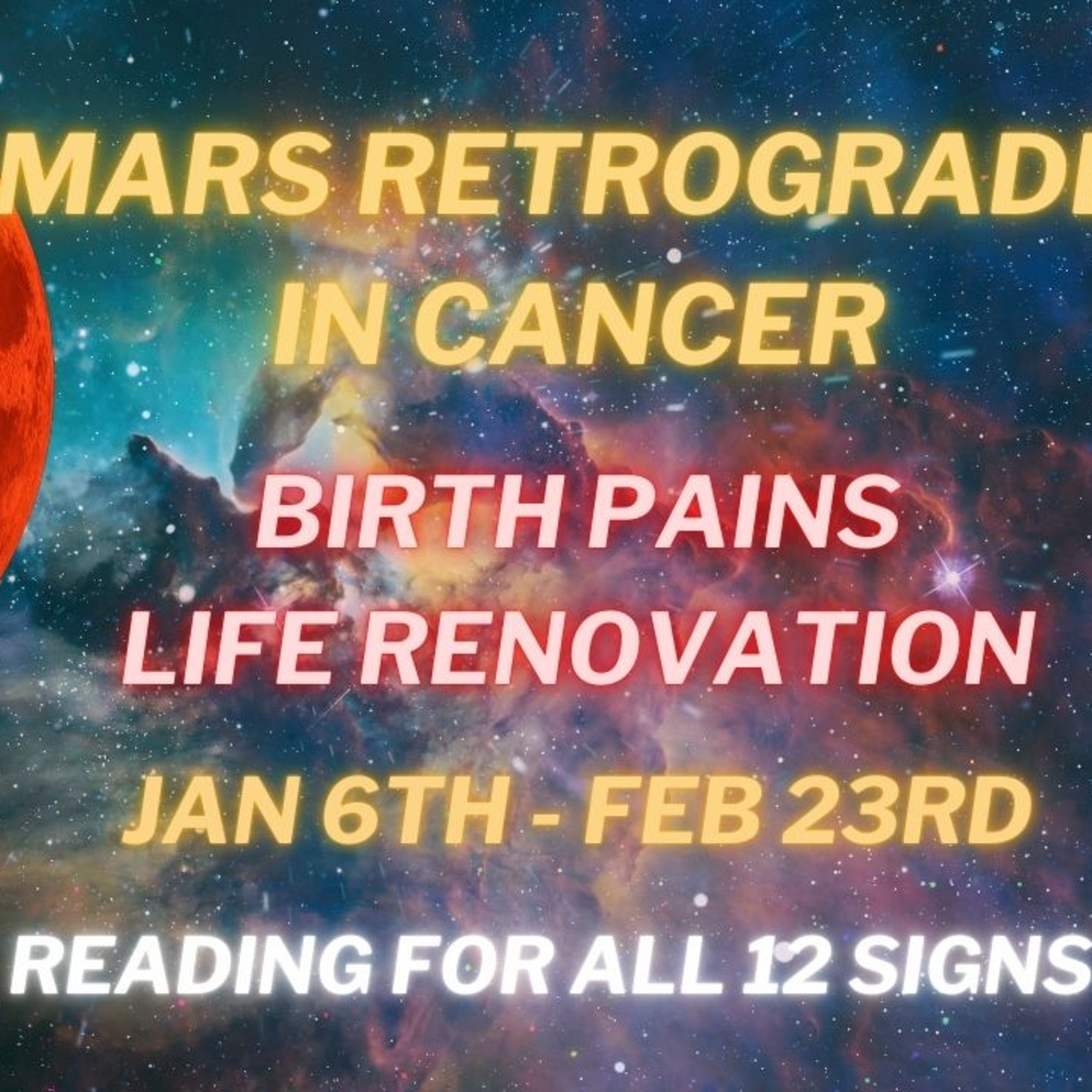 Mars Rx in Cancer: Birth Pains & Life Renovation (Horoscopes for All Signs) 1/6/25 - 2/23/25 ♋️ episode artwork