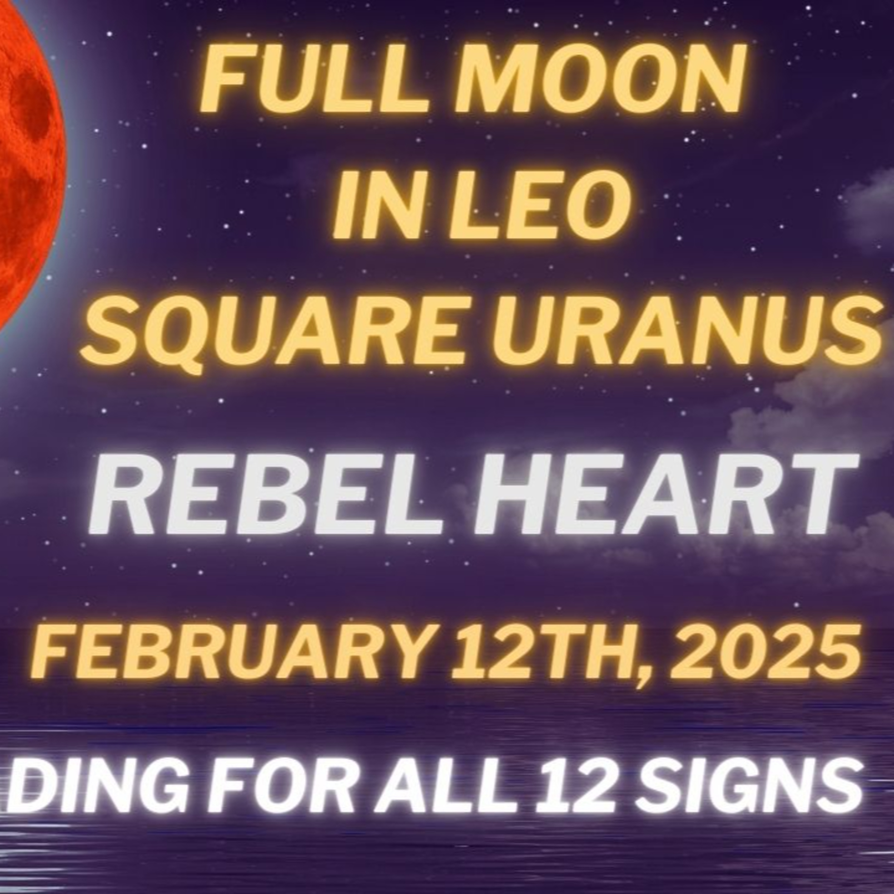 Full Moon in Leo ♌️ (February 12th, 2025): Rebel Heart: Reading For All 12 Signs episode artwork