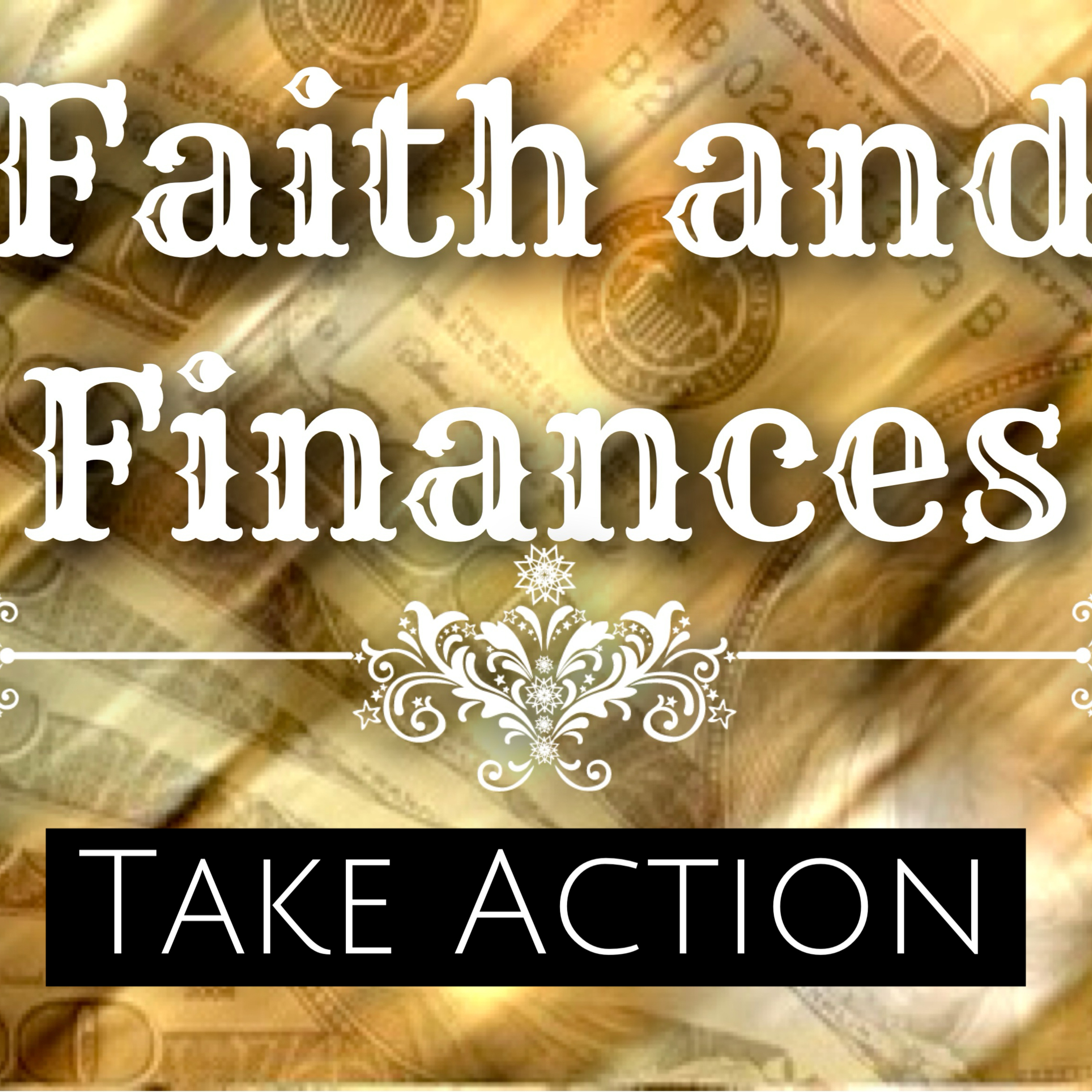 Faith and Finances: Take Action episode artwork