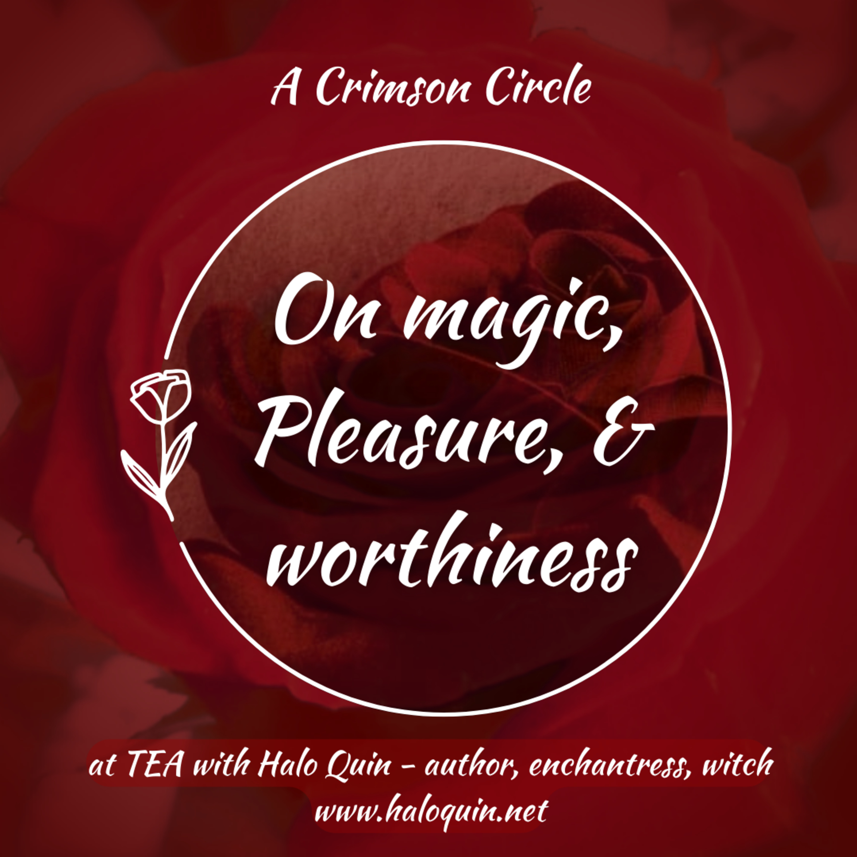 A Crimson Circle - On pleasure and worthiness and divine love