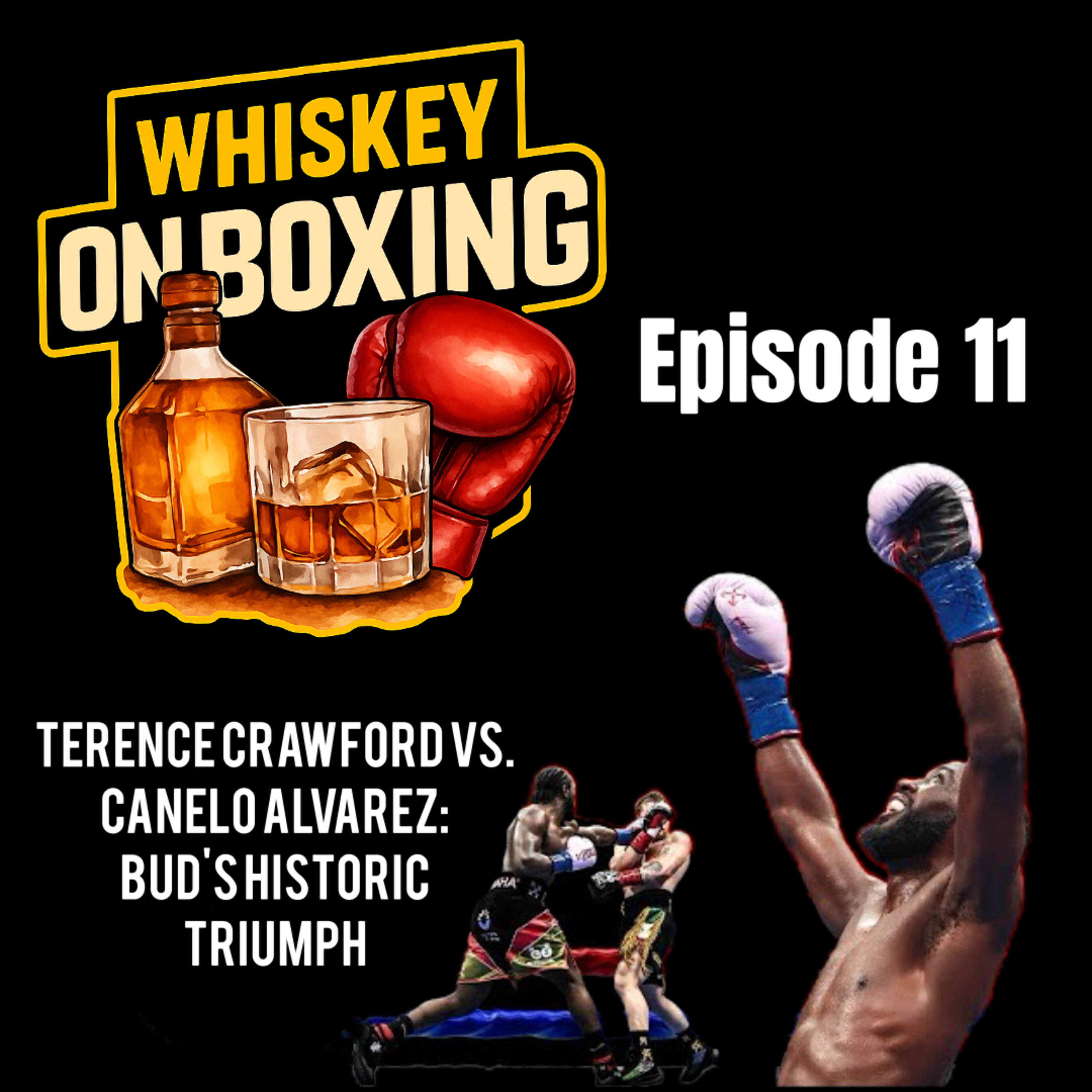 Whiskey On Boxing Ep.11 Terrence Crawford vs Canelo Alvarez: Bud's Historic Triumph episode artwork