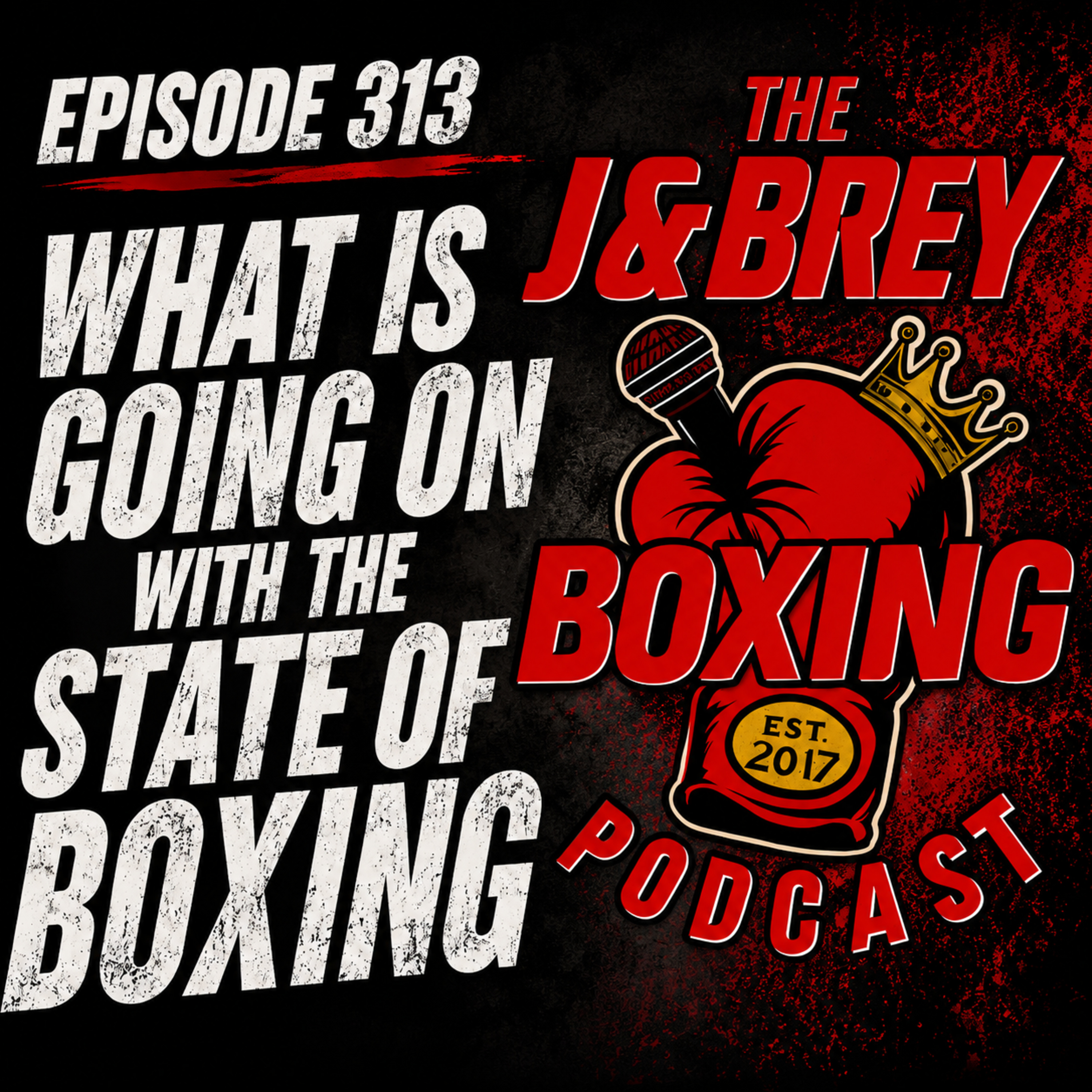 TJABB EP.313 WHAT IS GOING ON WITH THE STATE OF BOXING? episode artwork