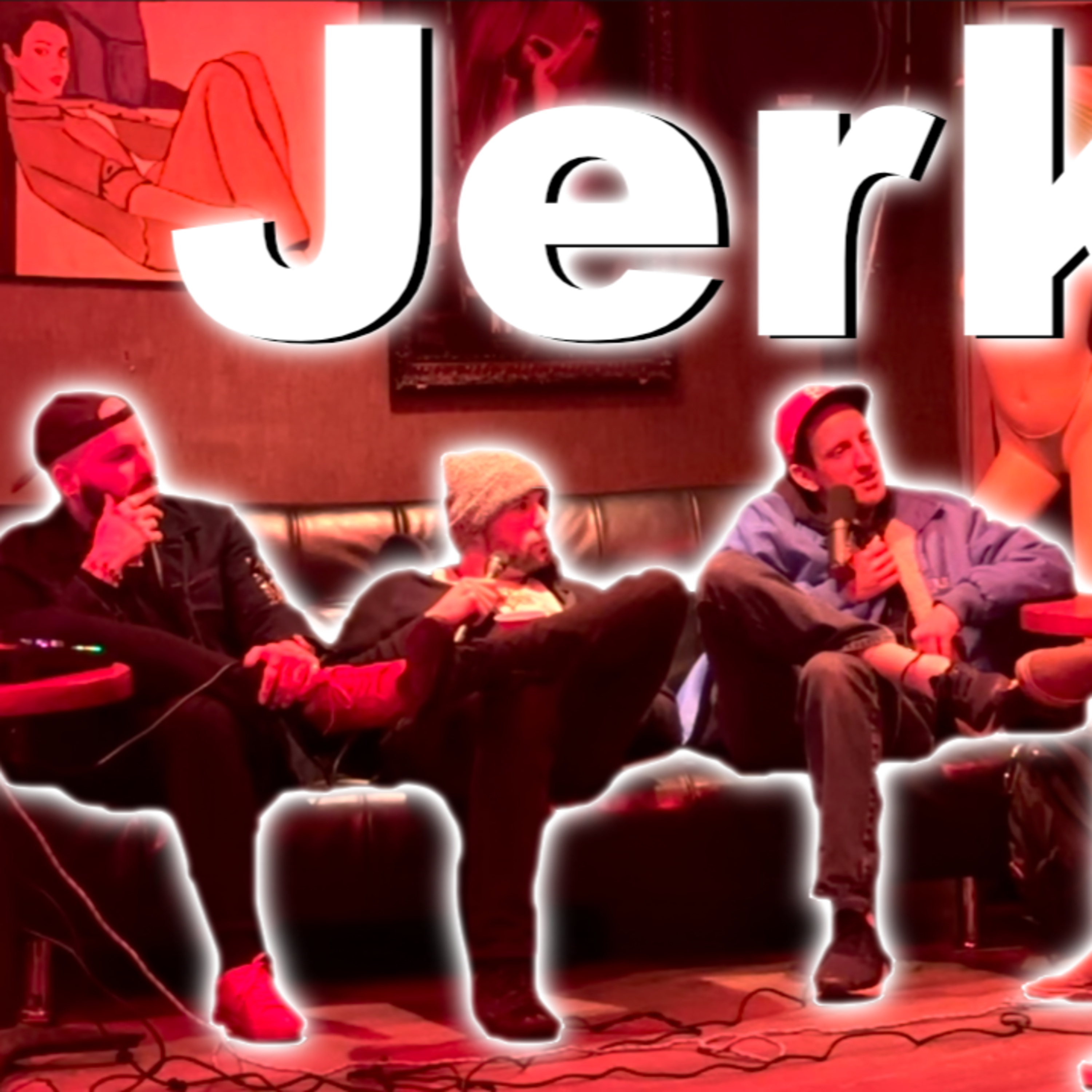 Jerks Ep. 34 Mark Carsky, Dylan Mahler, Aj Leidig, Eric Emerson, And Steve Raines