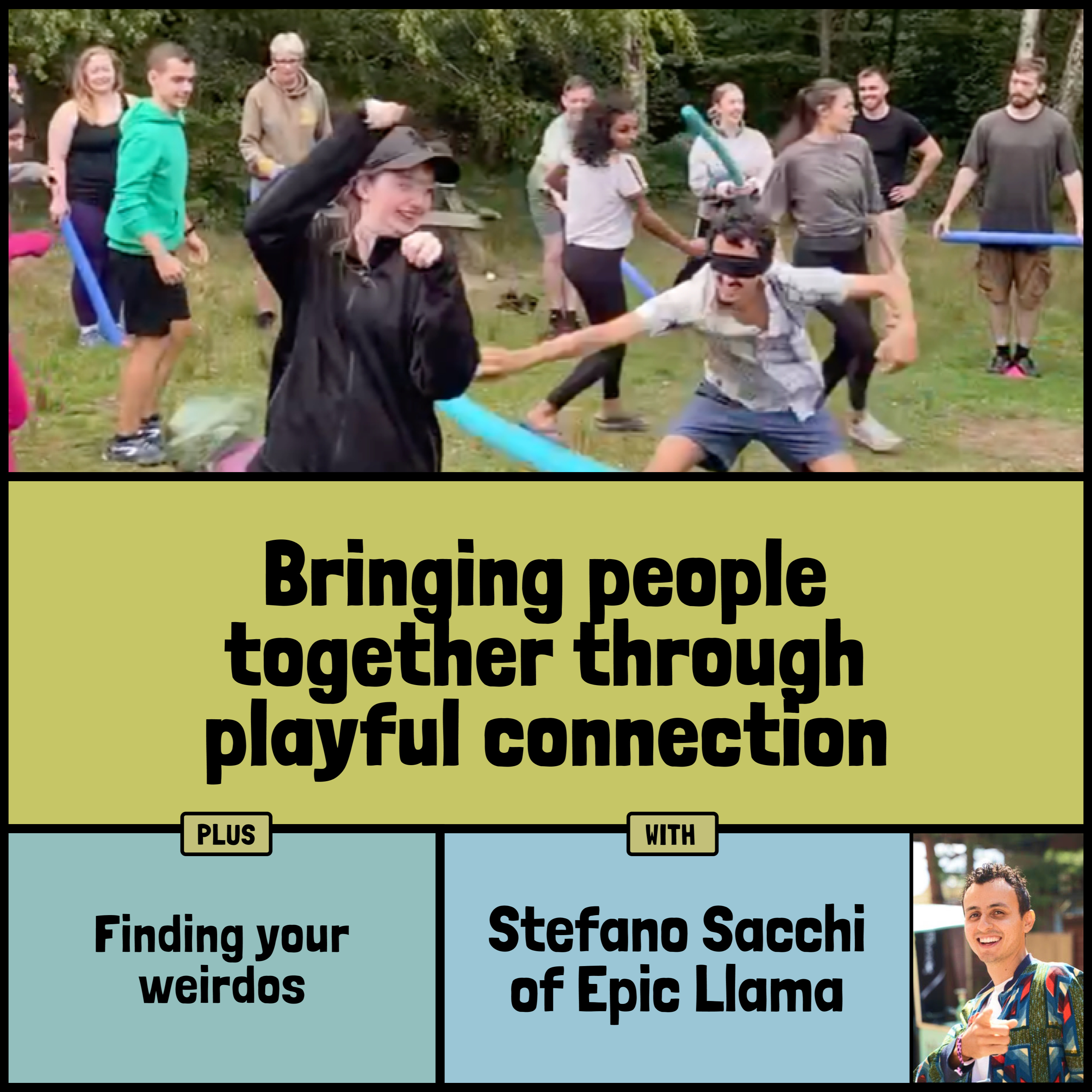 Bringing people together through playful connection, plus finding your weirdos with Stefano Sacchi of Epic Llama episode artwork