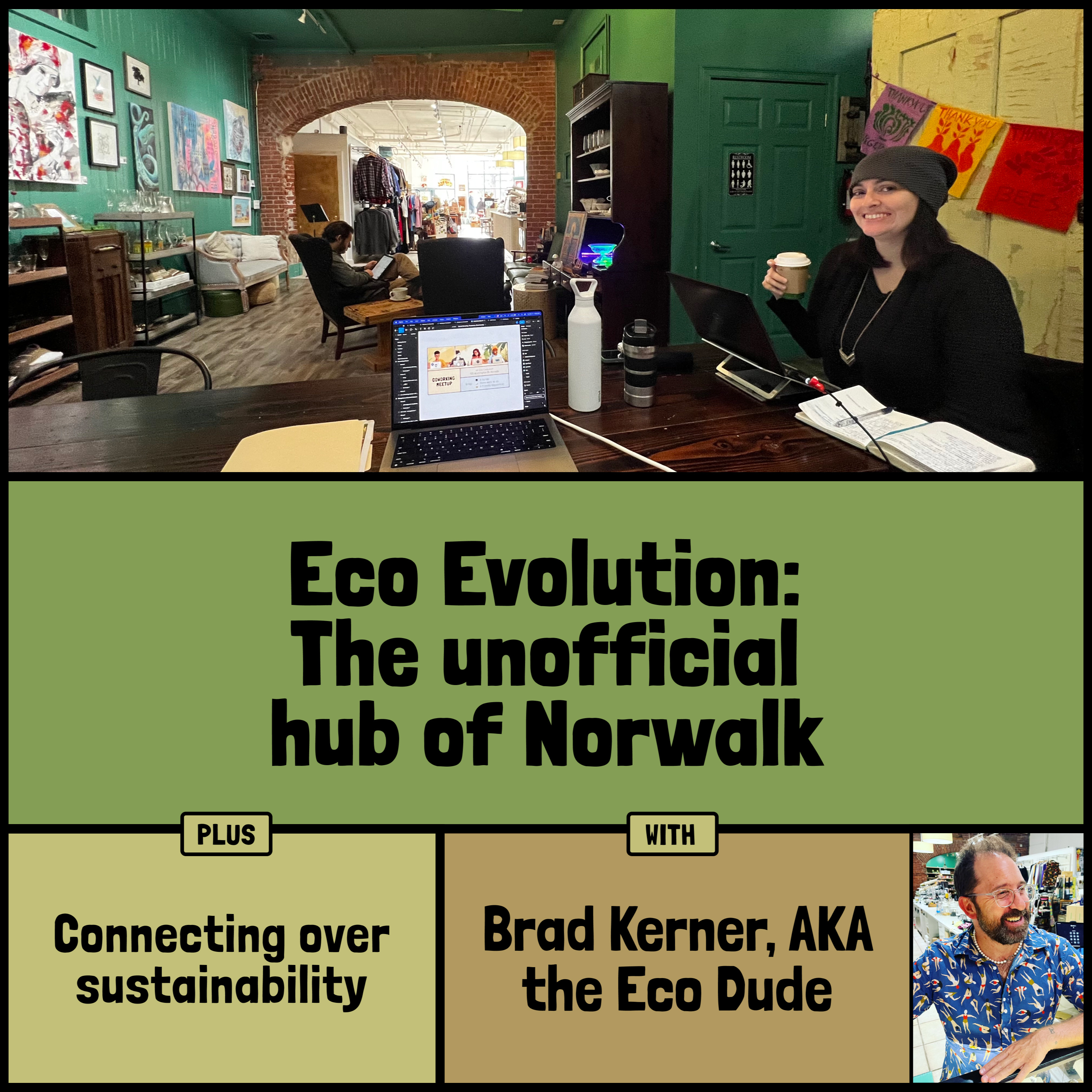 Eco Evolution: The unofficial hub of Norwalk, plus connecting over sustainability with Brad Kerner (AKA the Eco Dude) episode artwork