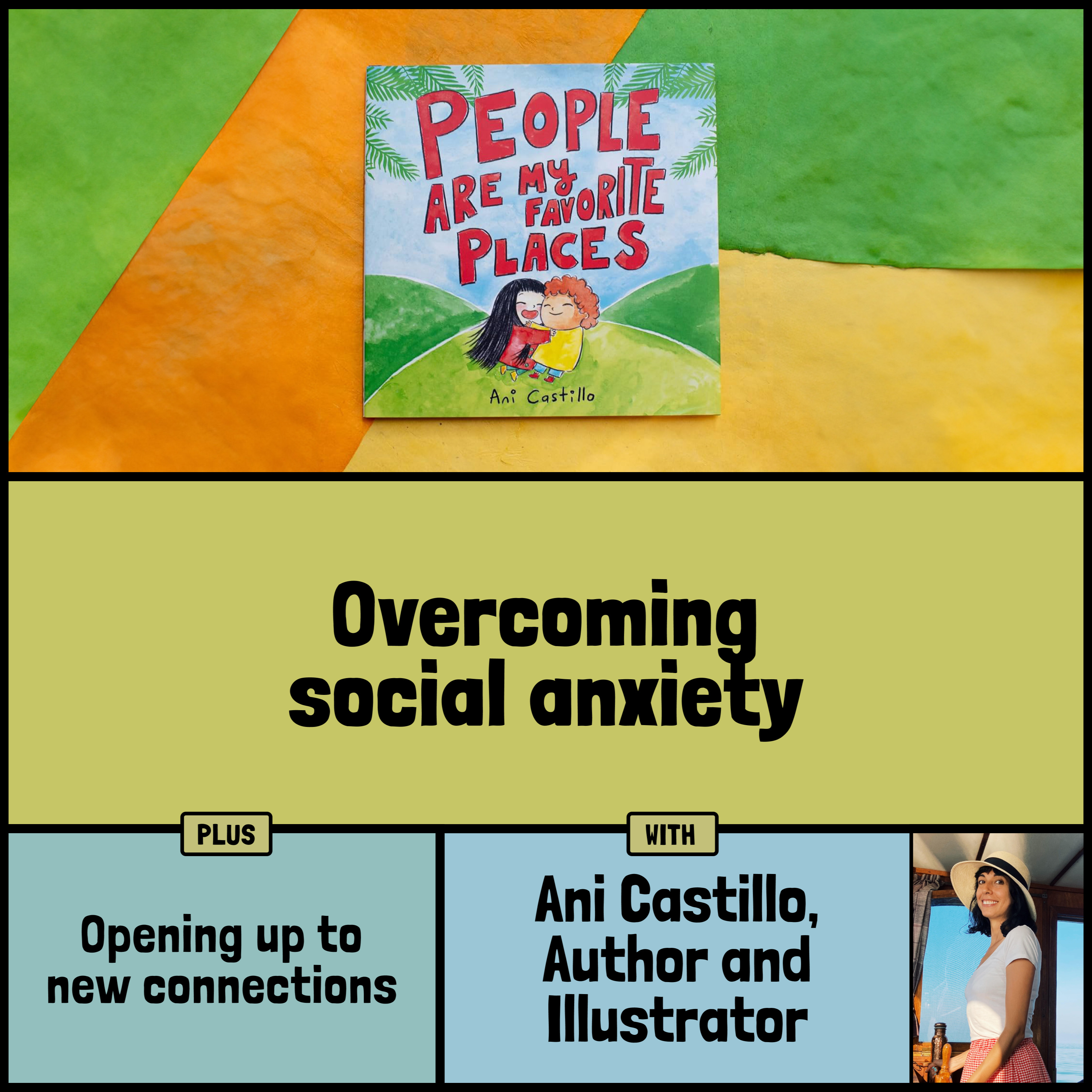 Overcoming social anxiety and opening up to new connection with Ani Castillo, author and illustrator episode artwork