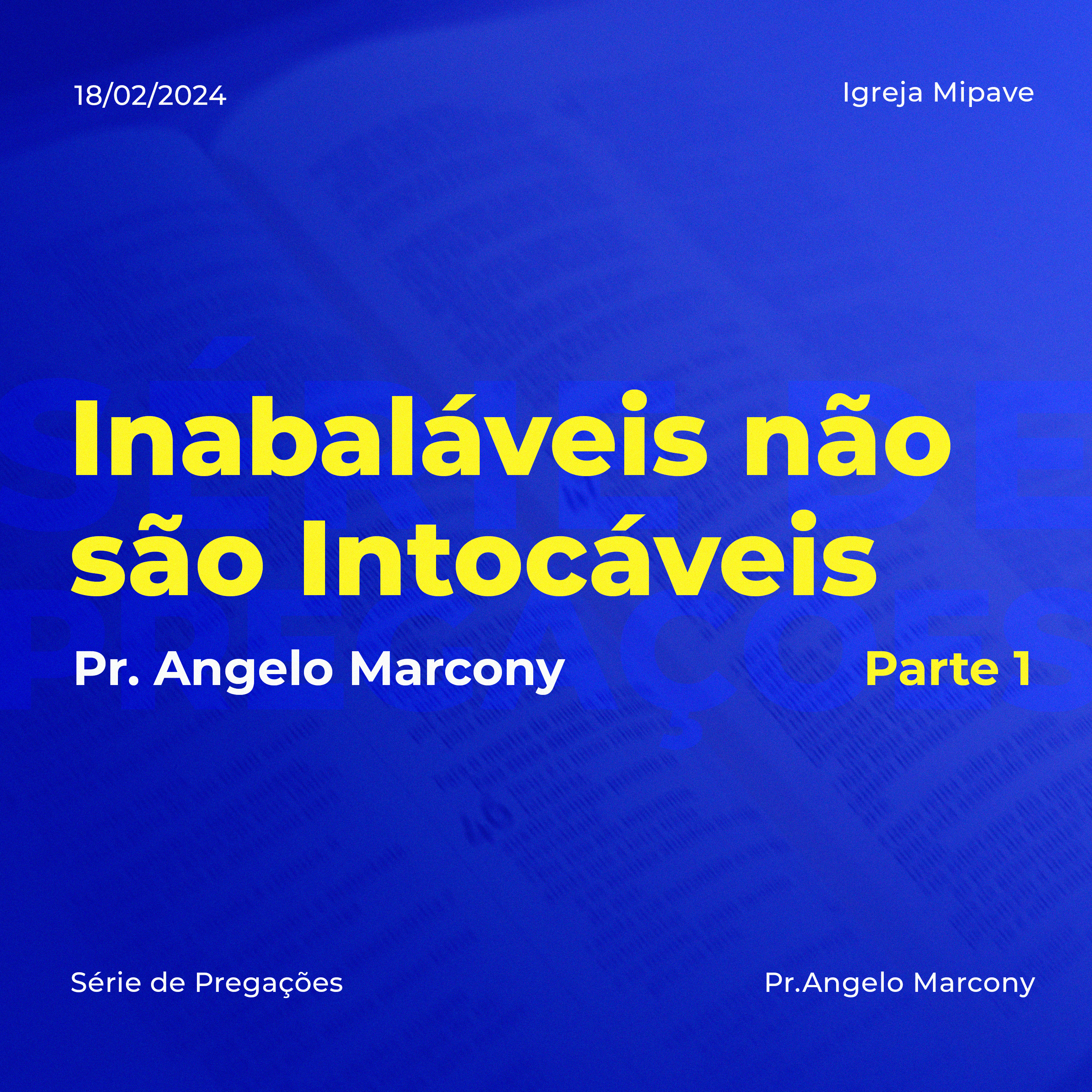 Os inabaláveis não são intocáveis | Pr Angelo Marcony