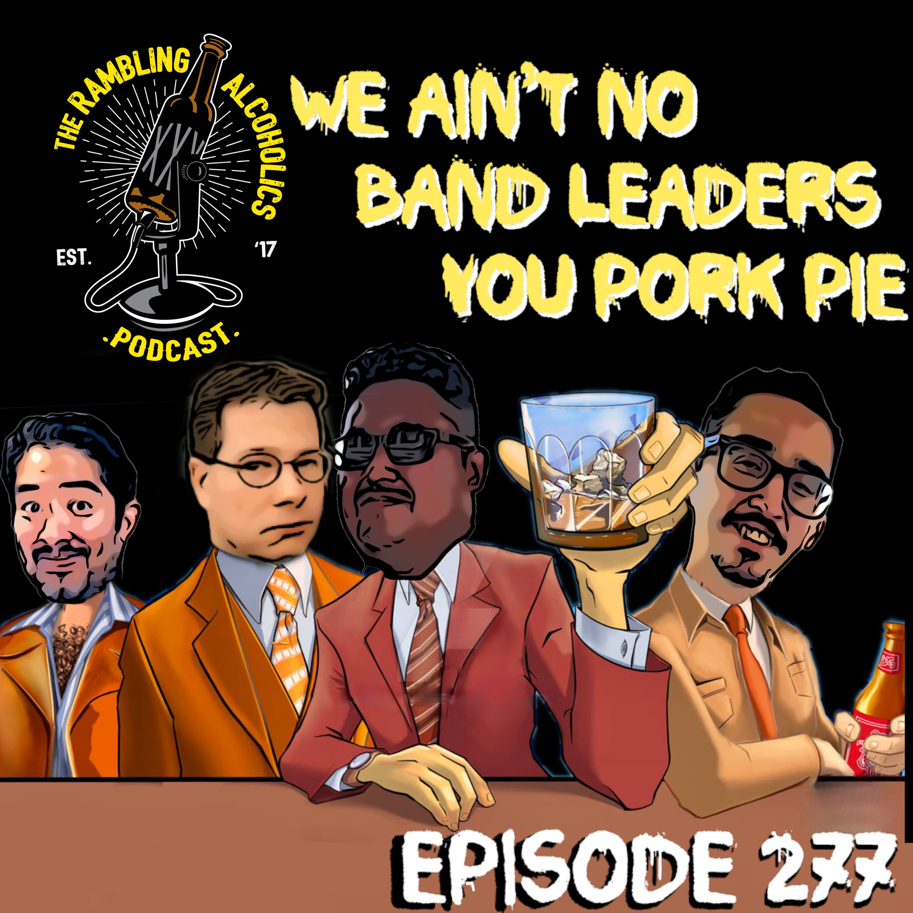 RAP EP.277 WE AIN'T NO BAND LEADER YOU PORK PIE episode artwork