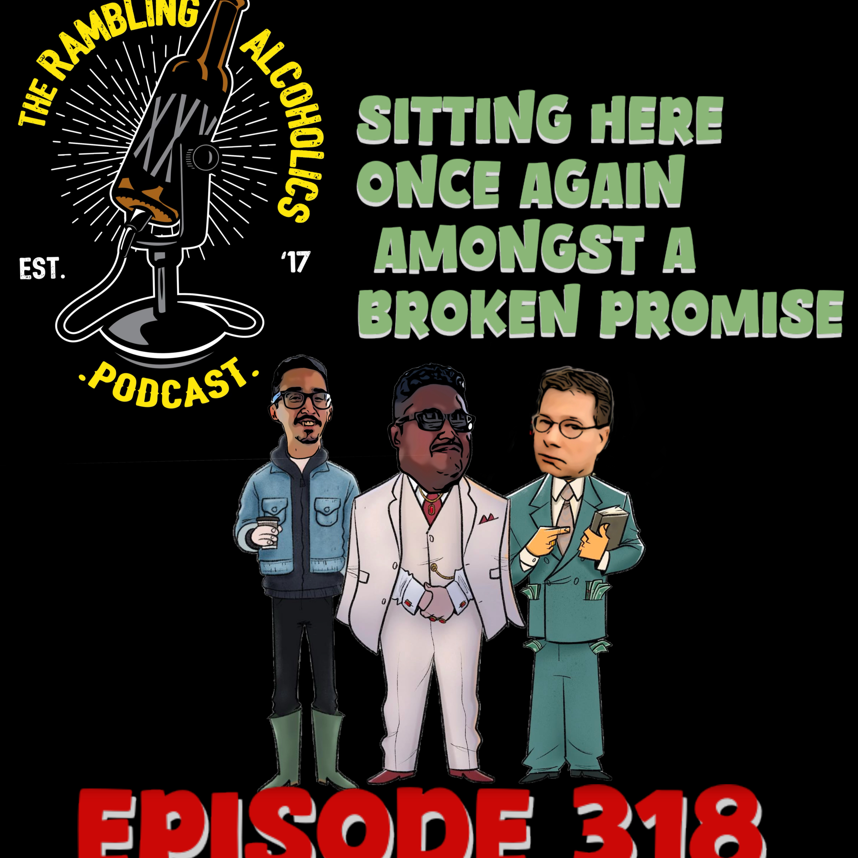 RAP EP.318 SITTING HERE ONCE AGAIN AMONGST A BROKEN PROMISE episode artwork