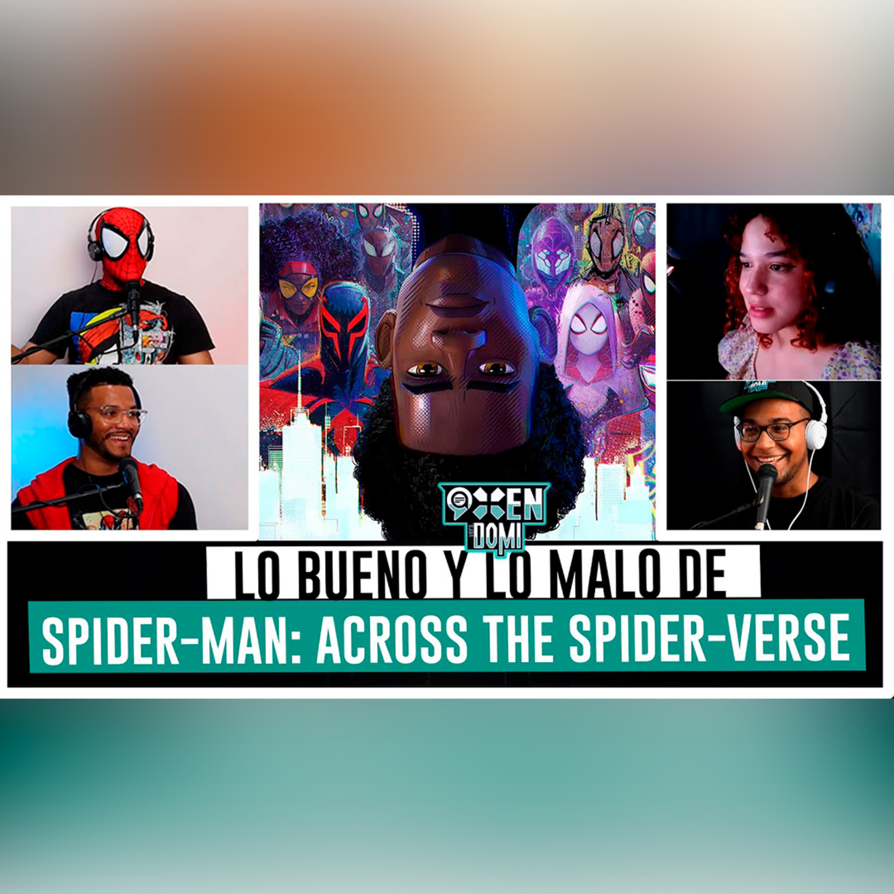 Lo Bueno y Lo Malo de Spider-Man: Across The Spider-Verse | NINE TEN VERSIÓN DOMI