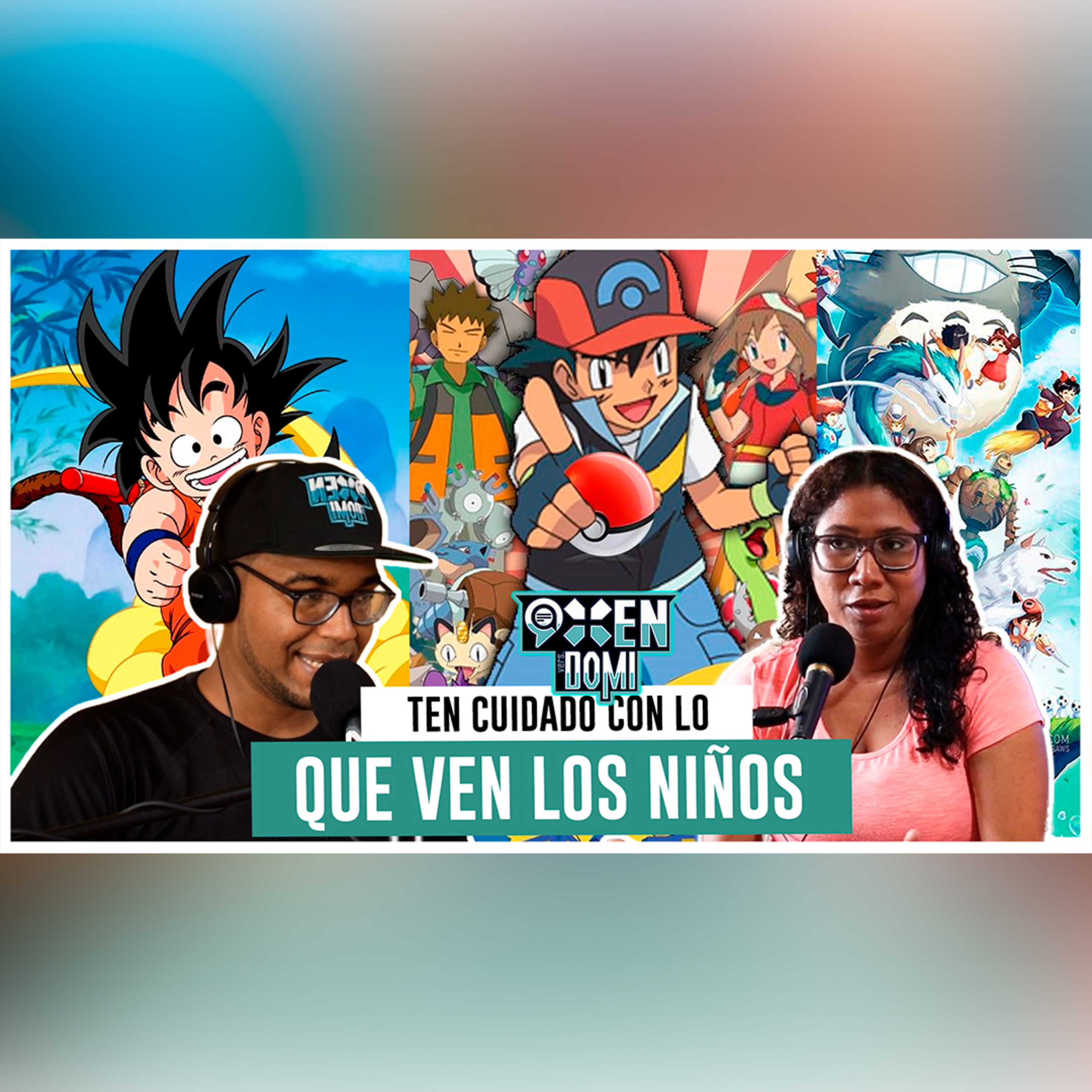 ANIMES RECOMENDADOS y QUE TIPO DE CARICATURAS EVITAR PARA TUS NIÑOS | NINE TEN VERSIÓN DOMI