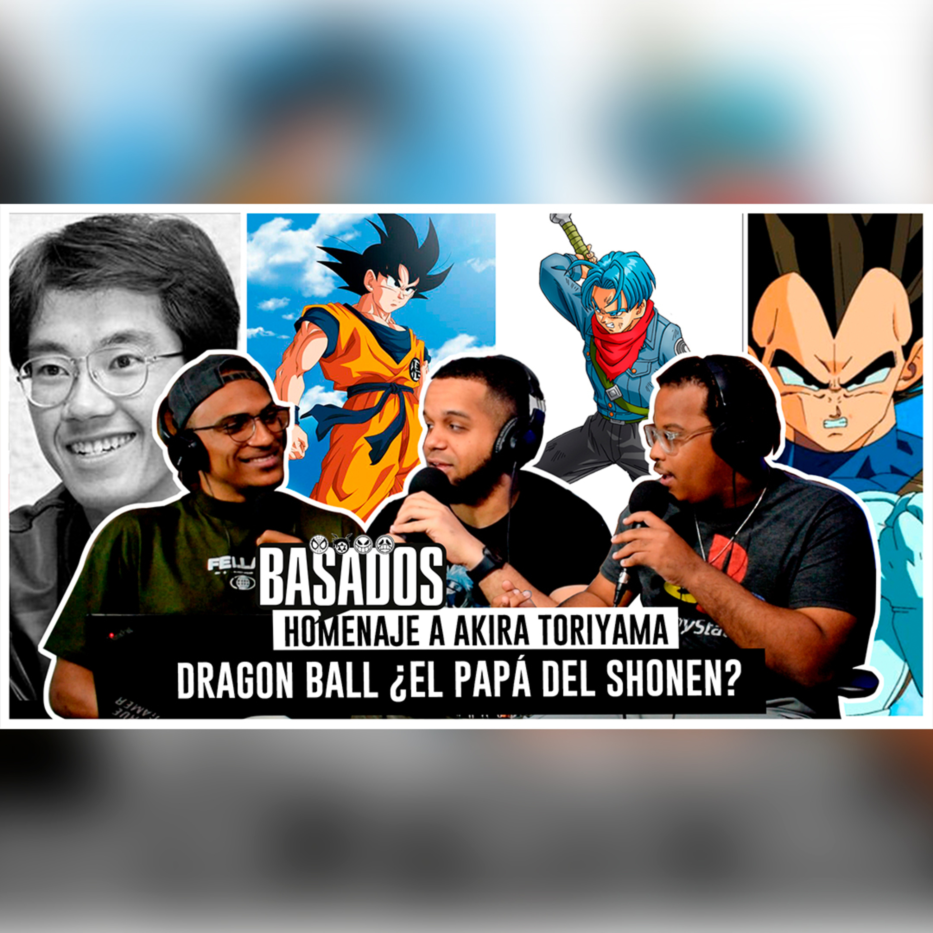 HOMENAJE a AKIRA TORIYAMA: ¿DRAGON BALL es el padre del SHONEN? | BASADOS PODCAST #10