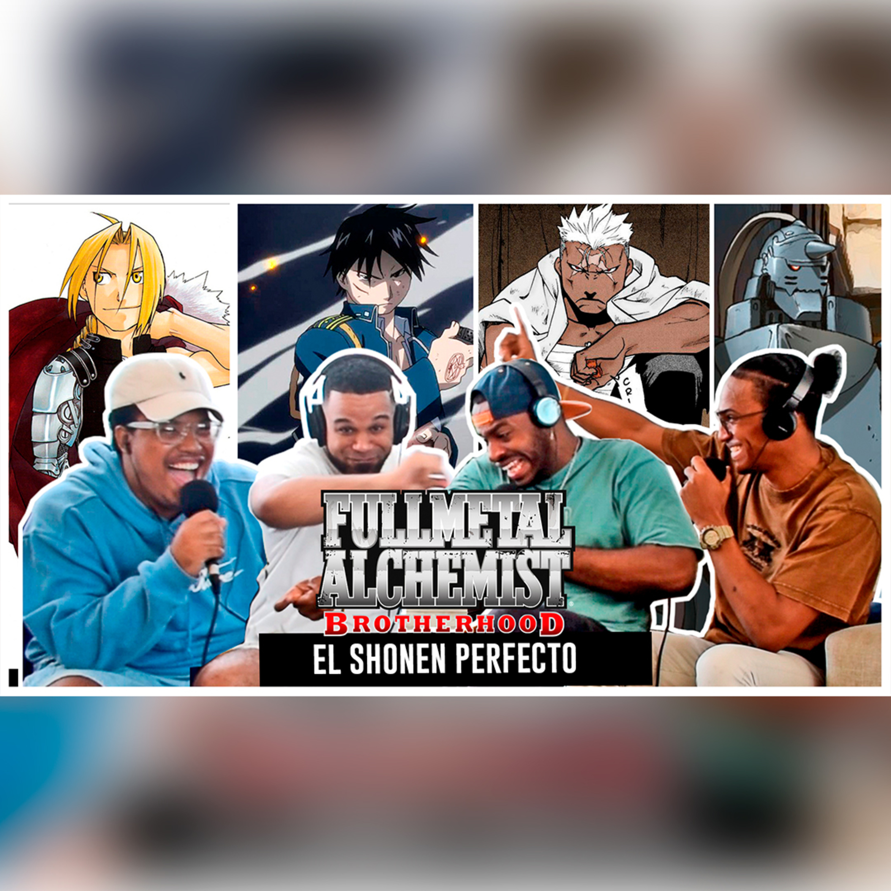 ¿ES FULL METAL ALCHEMIST el ANIME Perfecto del SHONEN? | BASADOS PODCAST EP. 13
